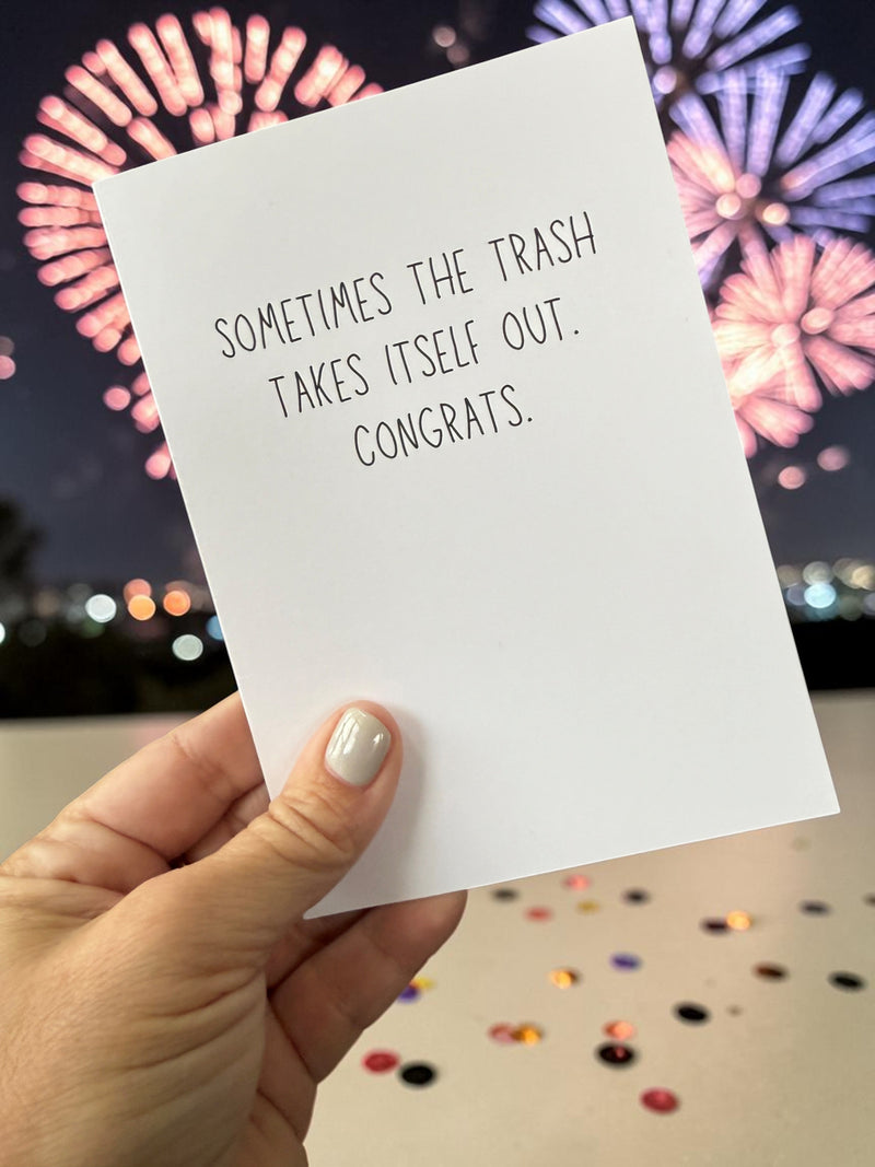 Sometimes The Trash Takes Itself Out. Congrats.-zoom-