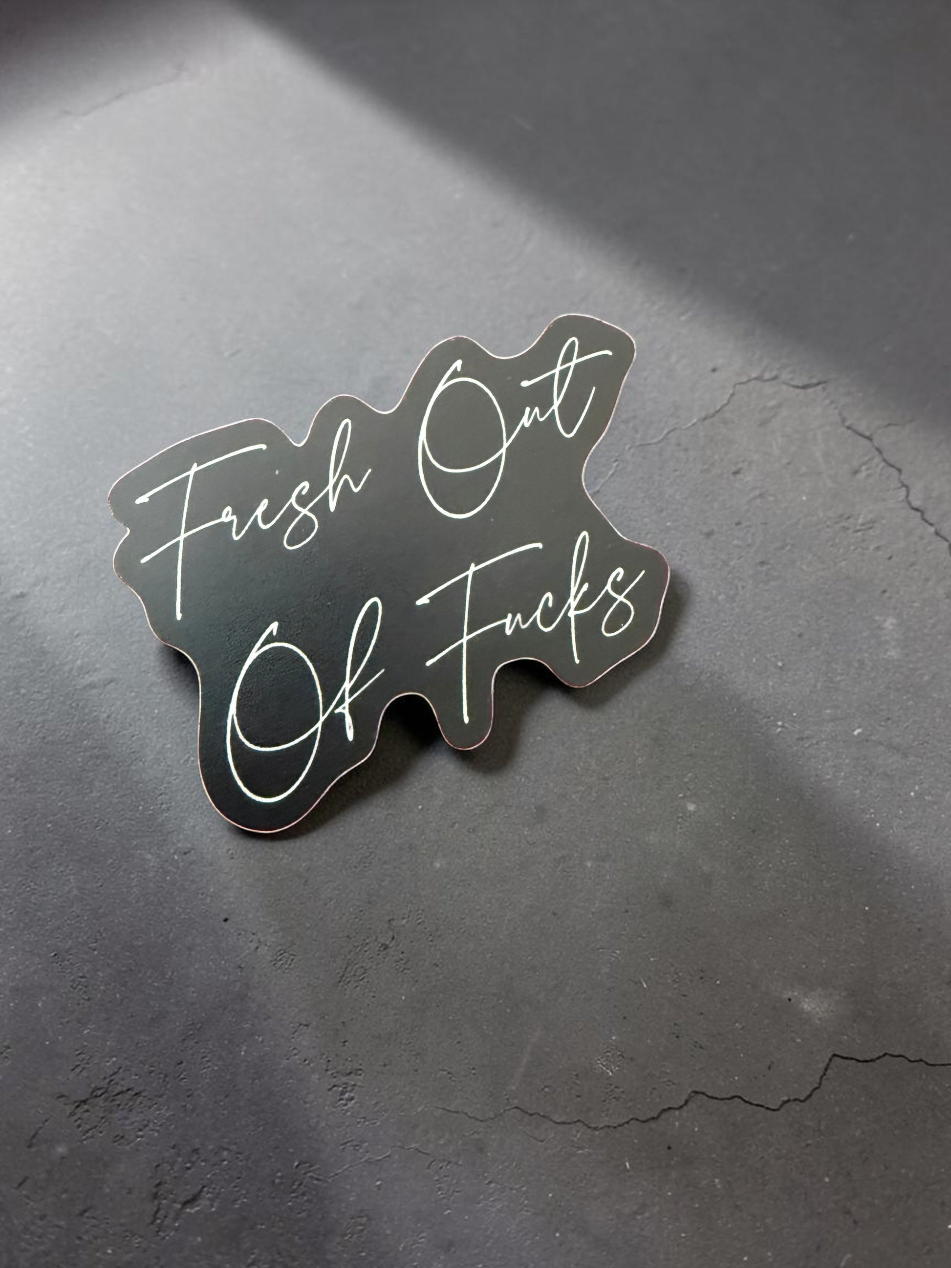Fresh Out Of Fucks Sticker-3