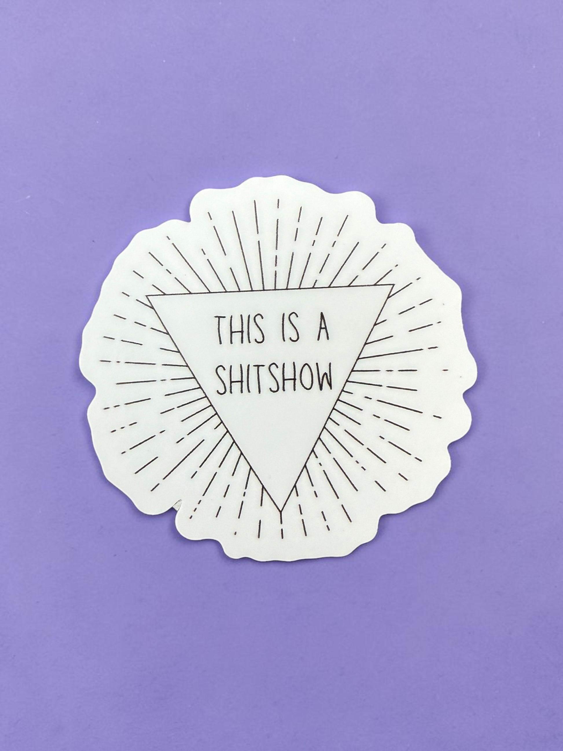 This Is A Shitshow Sticker-4