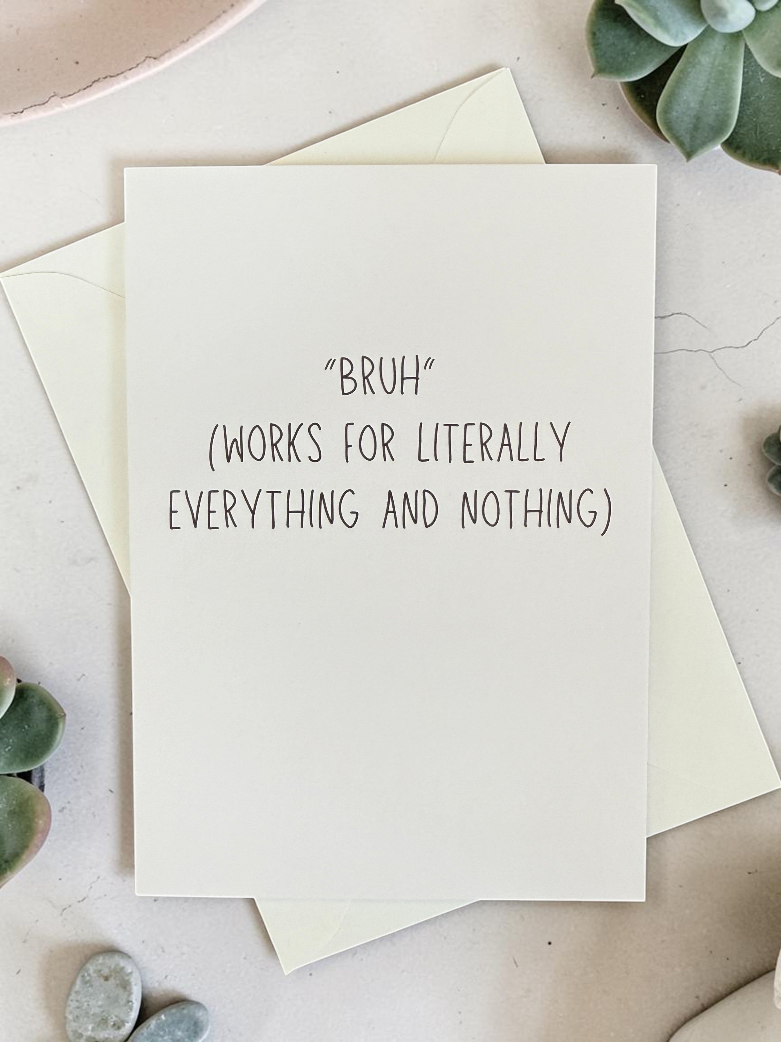 “Bruh” (Works For Literally Everything And Nothing)