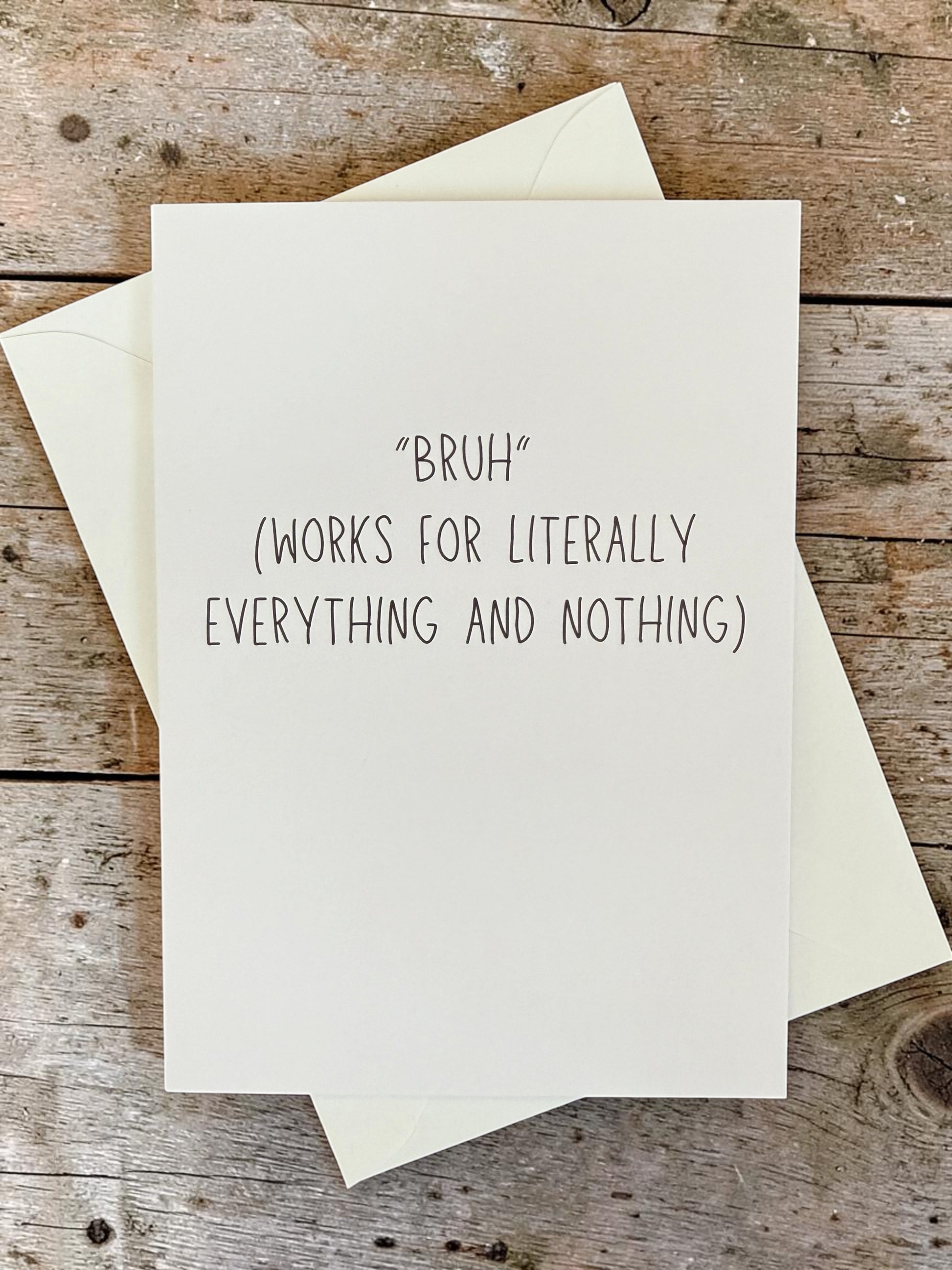 “Bruh” (Works For Literally Everything And Nothing)-2