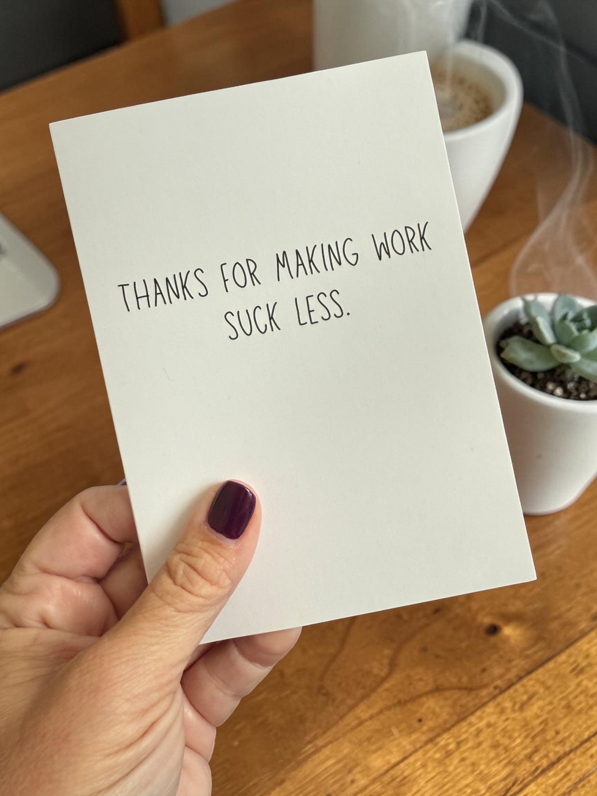 Thanks For Making Work Suck Less-2