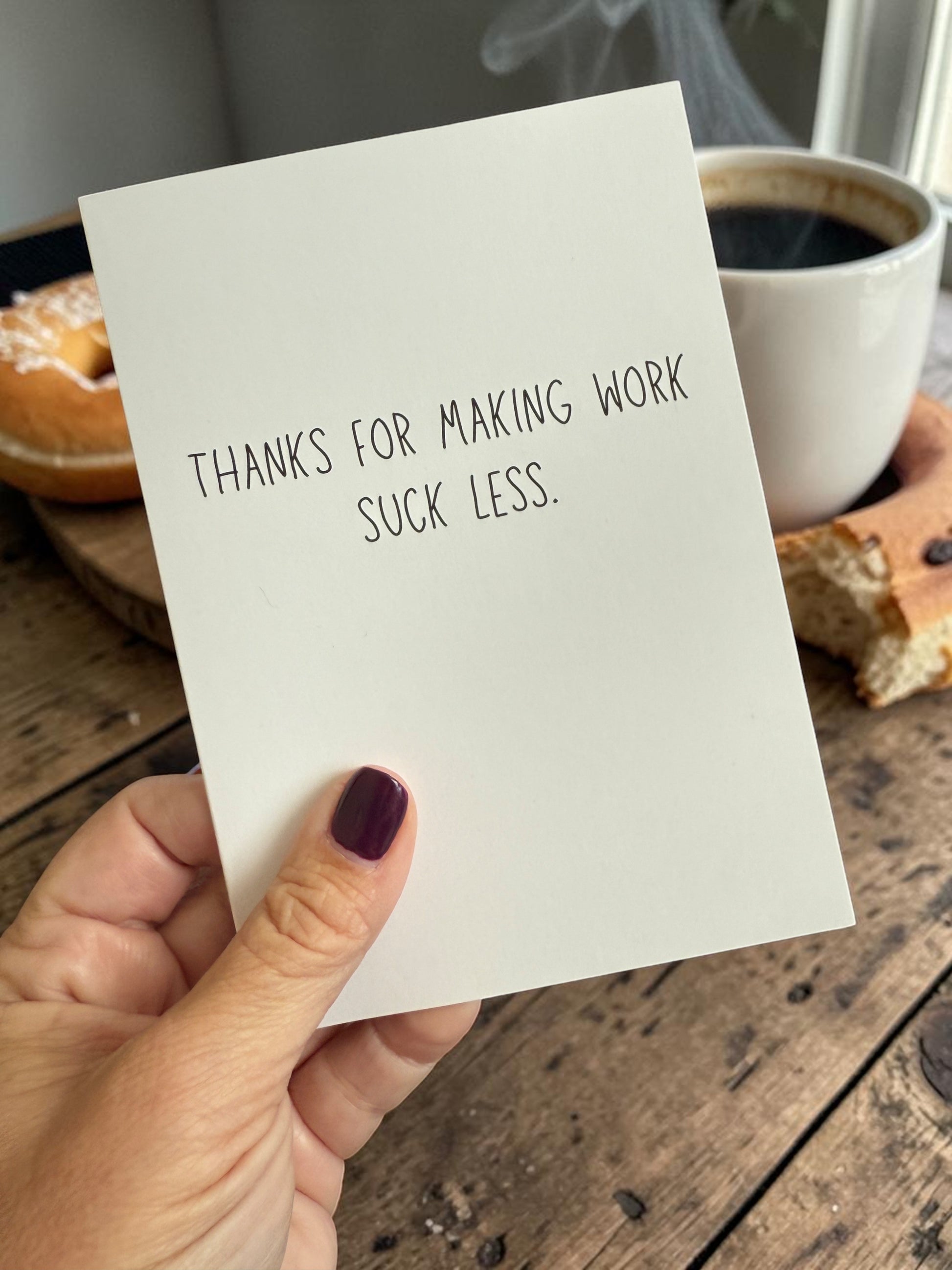 Thanks For Making Work Suck Less-4
