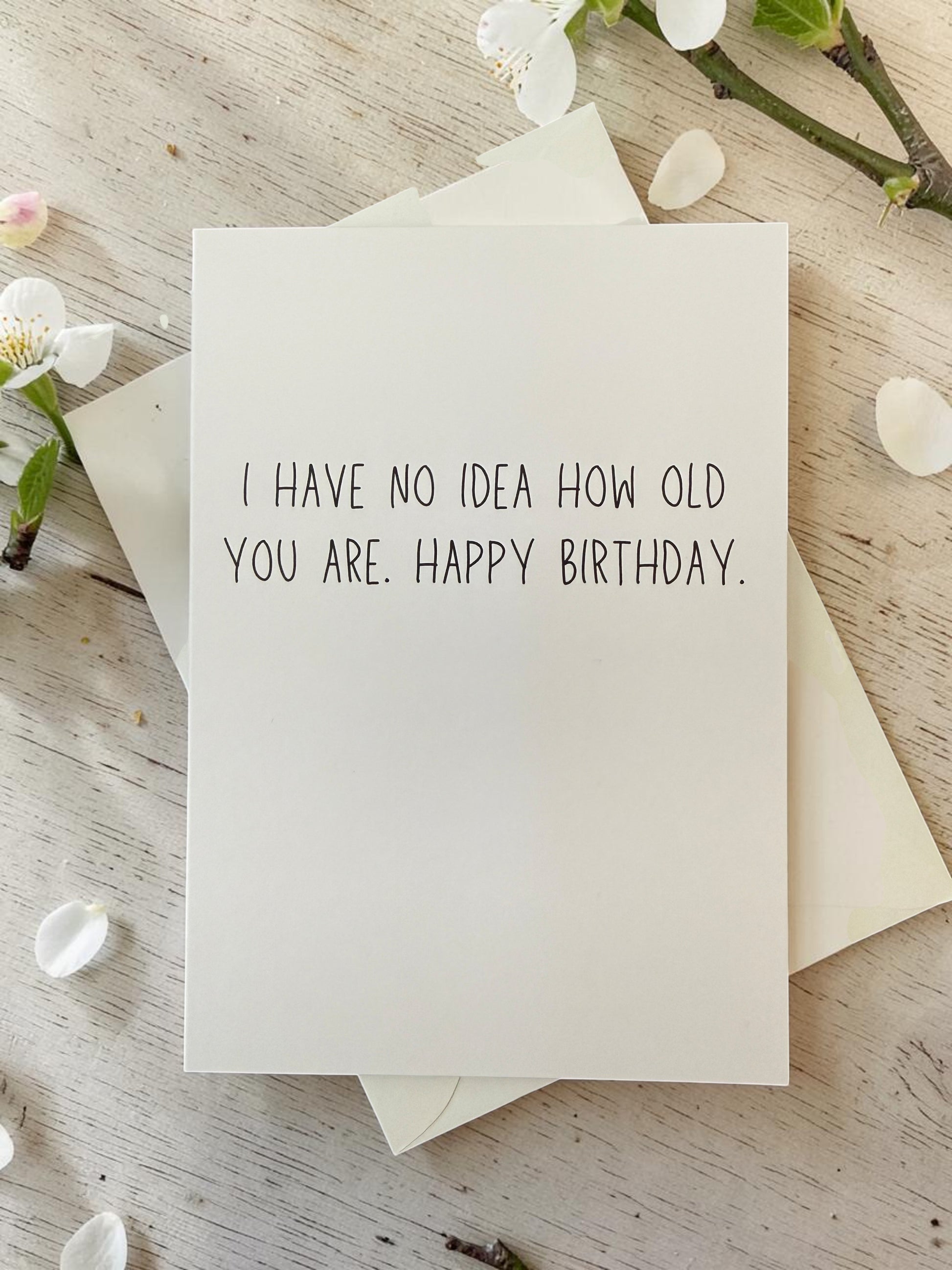 I Have No Idea How Old You Are. Happy Birthday.-2