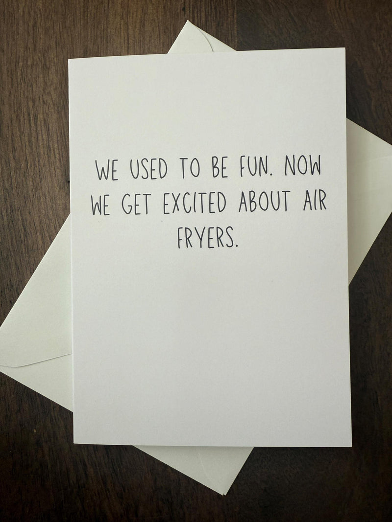 We Used To Be Fun. Now We Get Excited About Air Fryers.-zoom-