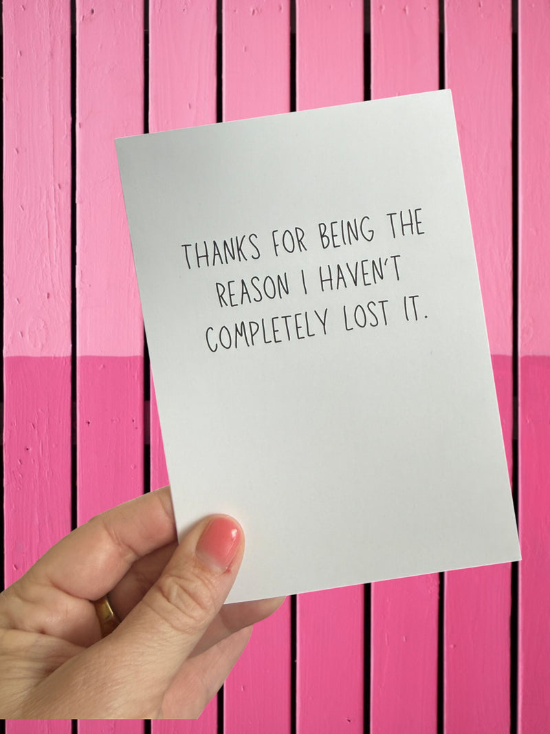 Thanks For Being The Reason I Haven't Lost It-zoom-