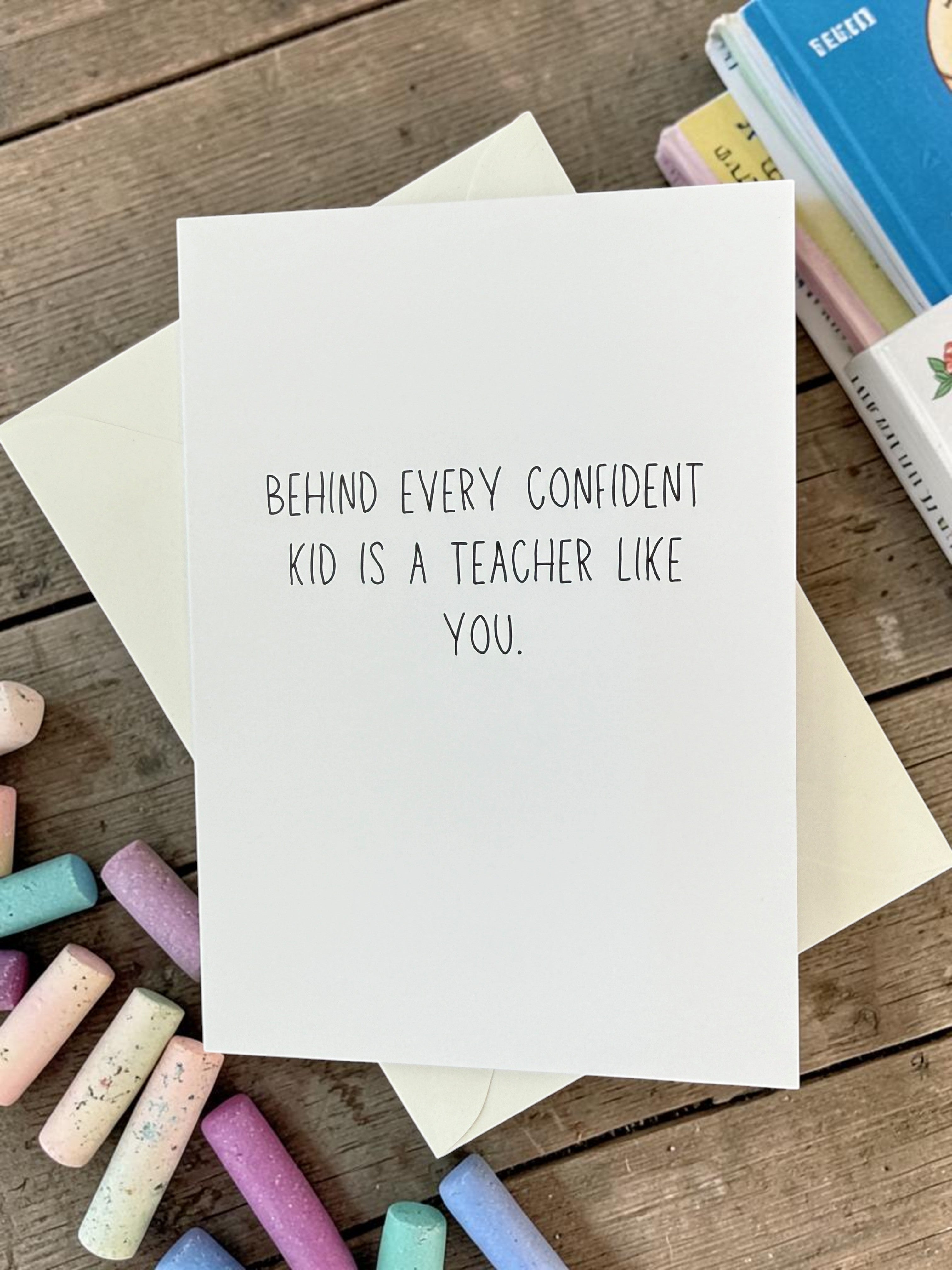 Behind Every Confident Kids Is A Teacher Like You
