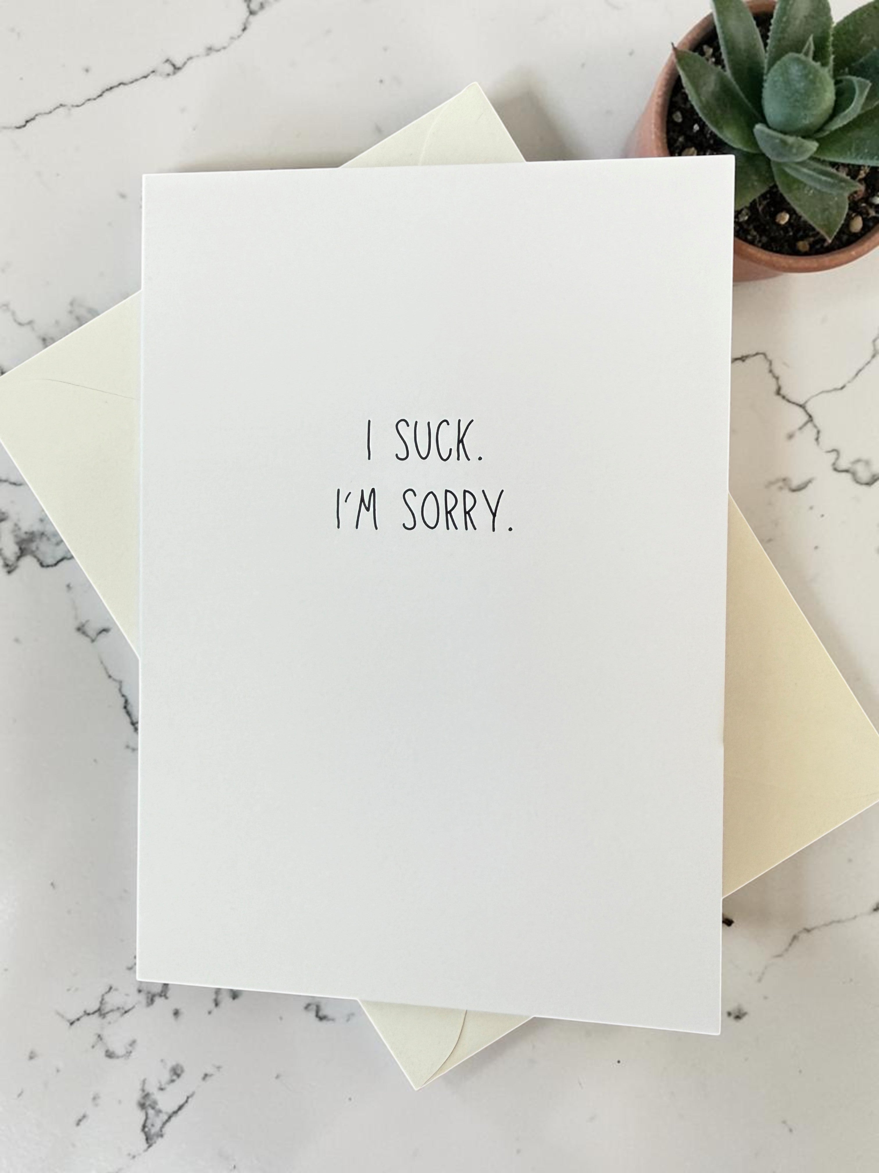I'm Sorry. I Suck.