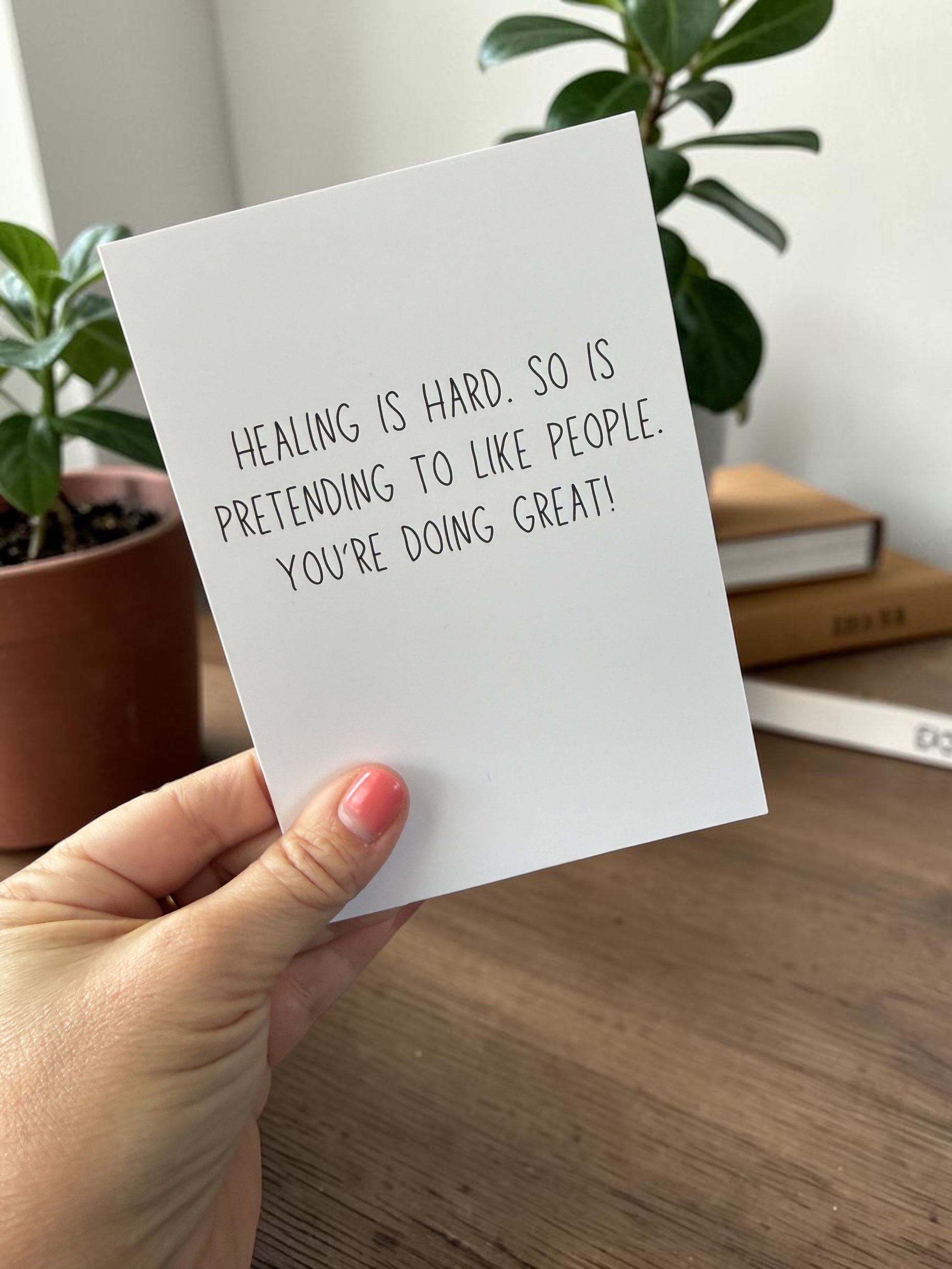 Healing Is Hard. So Is Pretending To Like People. You're Doing Great!-2