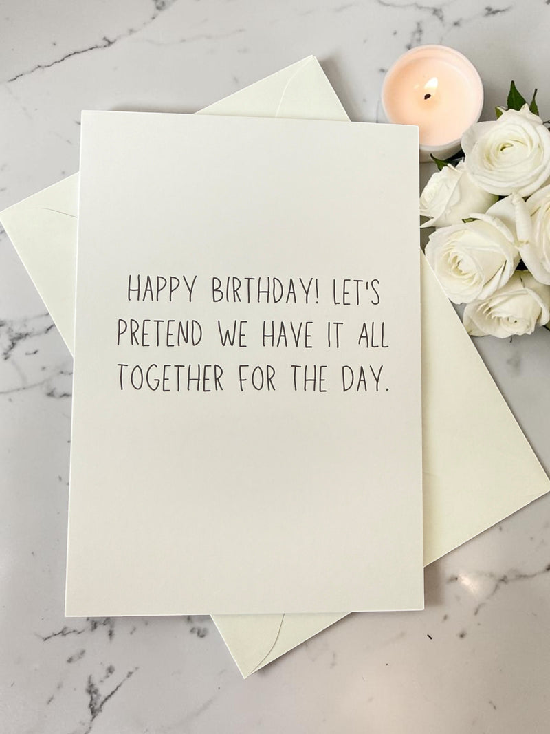 Happy Birthday! Let's Pretend We Have It All Together For The Day.-zoom-
