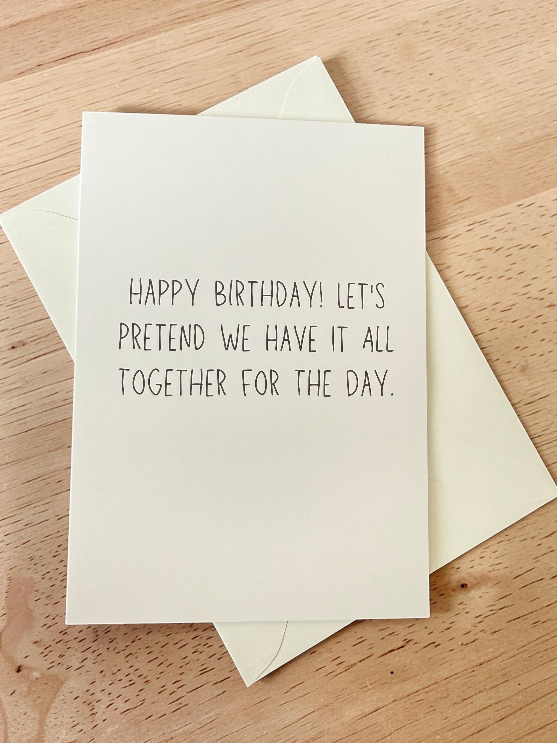 Happy Birthday! Let's Pretend We Have It All Together For The Day.-3