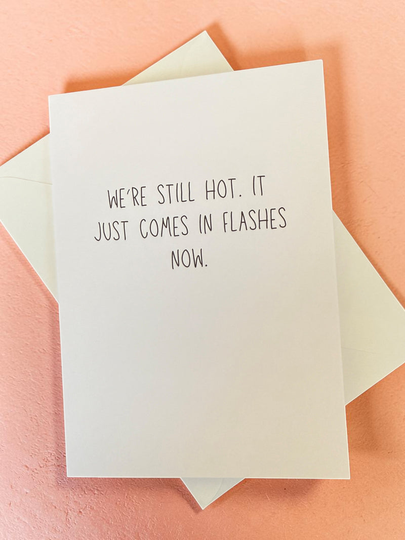 We’re Still Hot. It Just Comes In Flashes Now.-zoom-