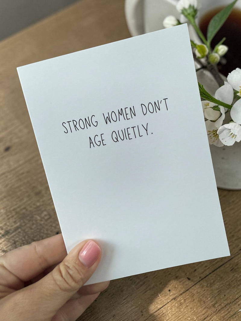 Strong Women Don't Age Quietly.-zoom-