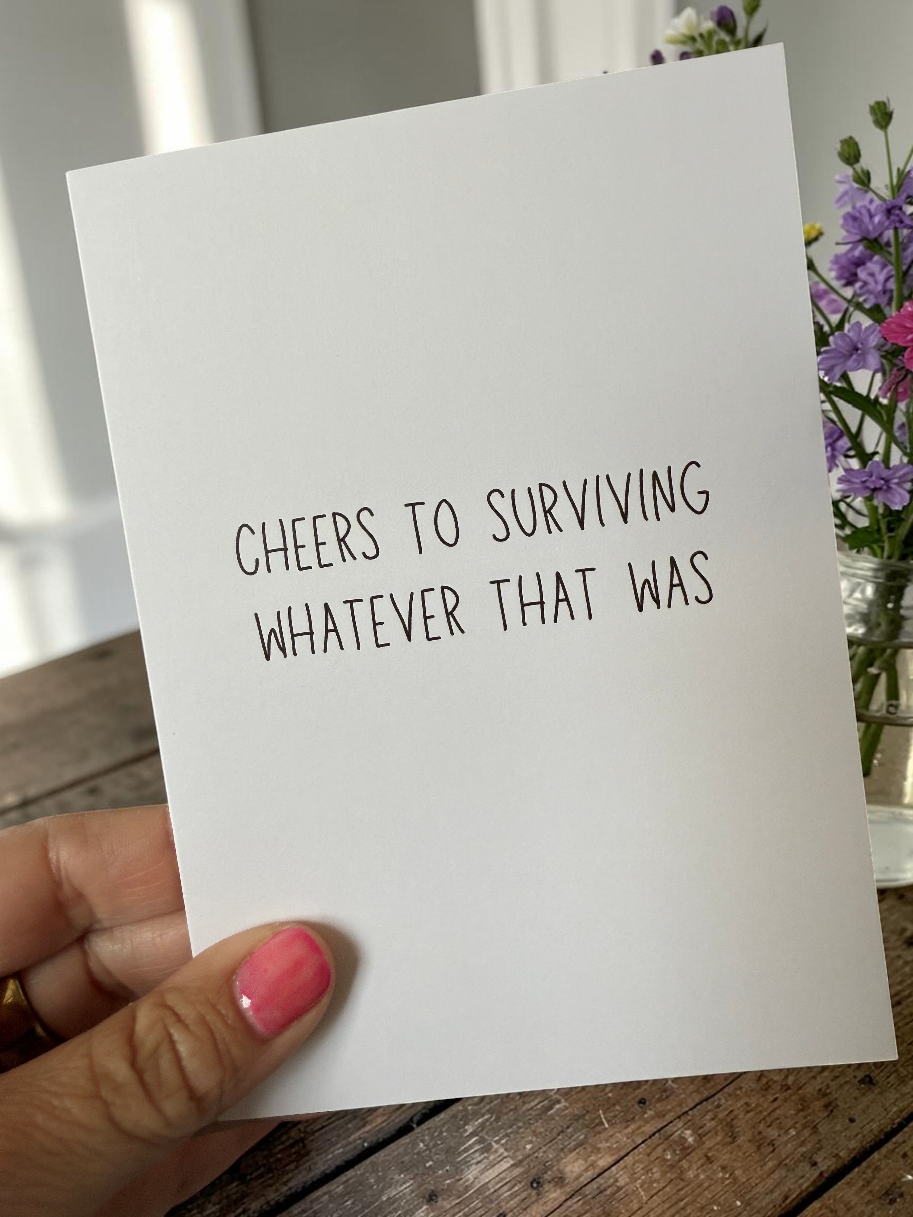 Cheers To Surviving Whatever That Was-zoom-2