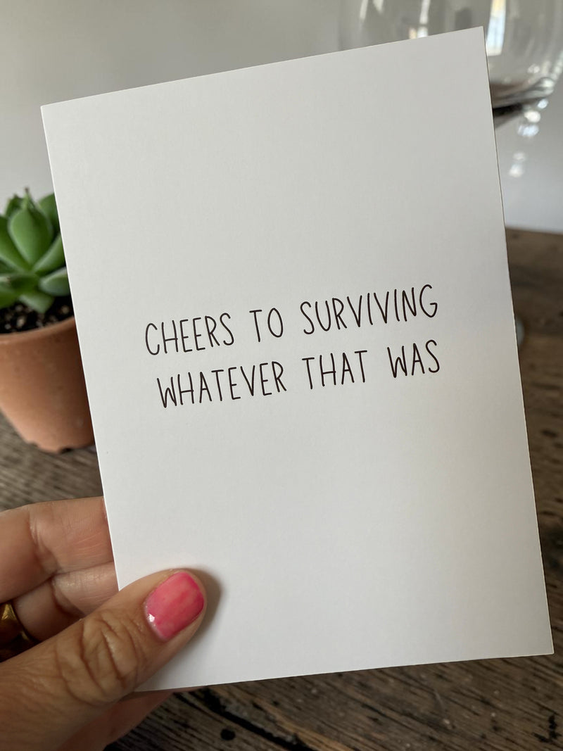 Cheers To Surviving Whatever That Was-zoom-