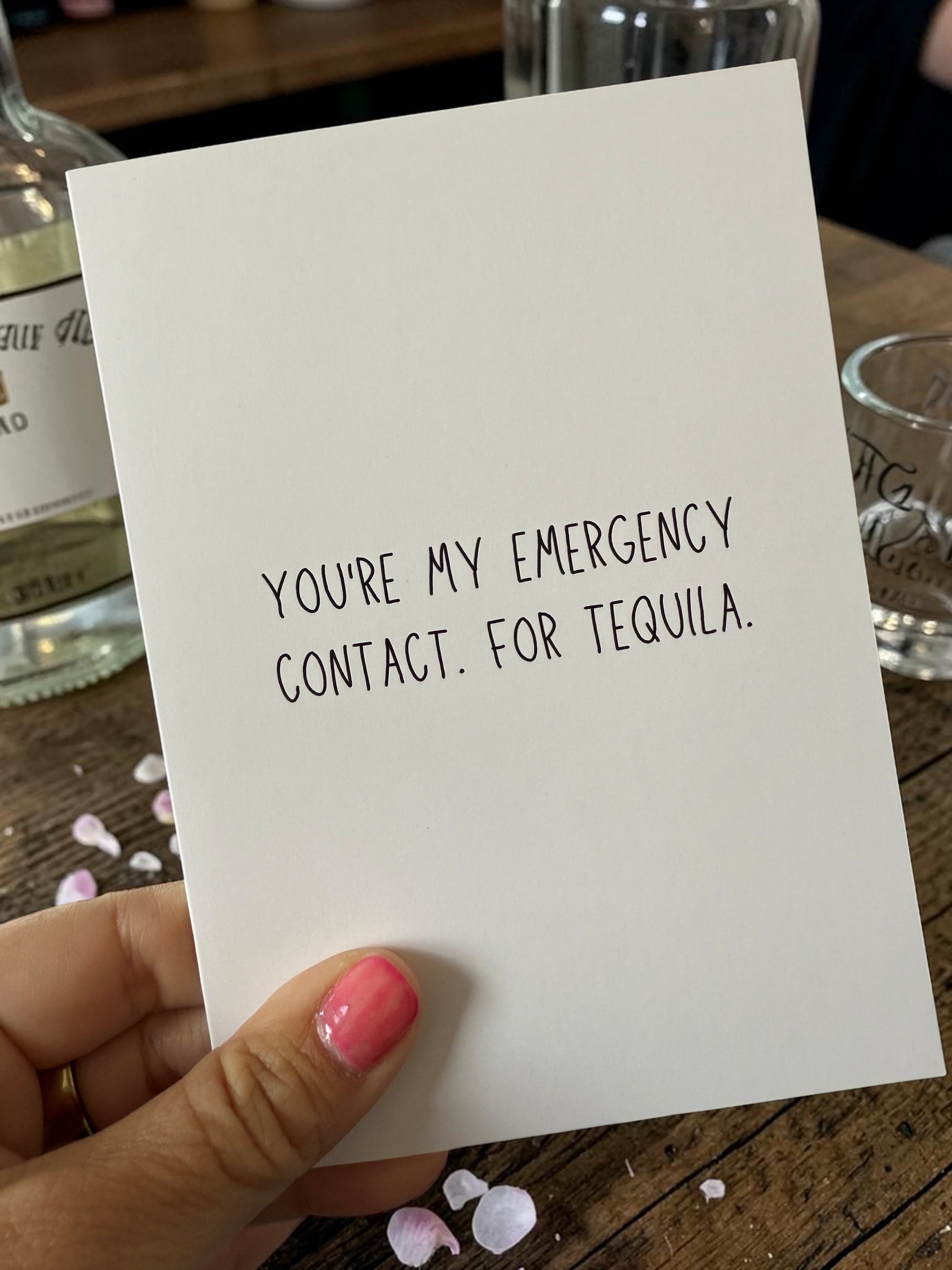 You’re My Emergency Contact. For Tequila.-2