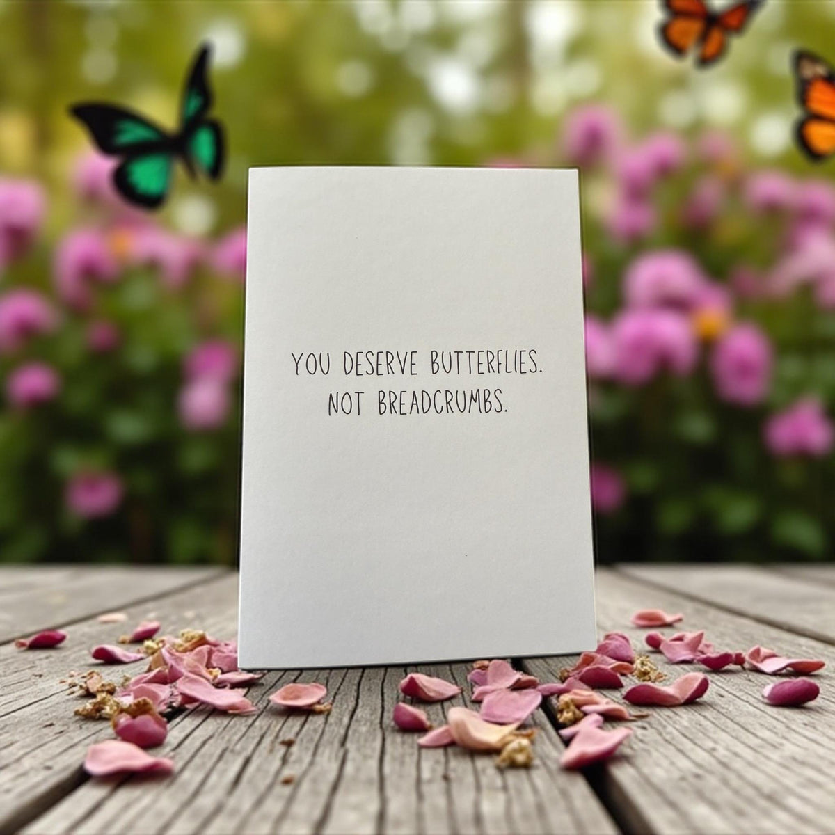 You Deserve Butterflies. Not Breadcrumbs - Funny Greeting Cards for Friends, A2-zoom-5