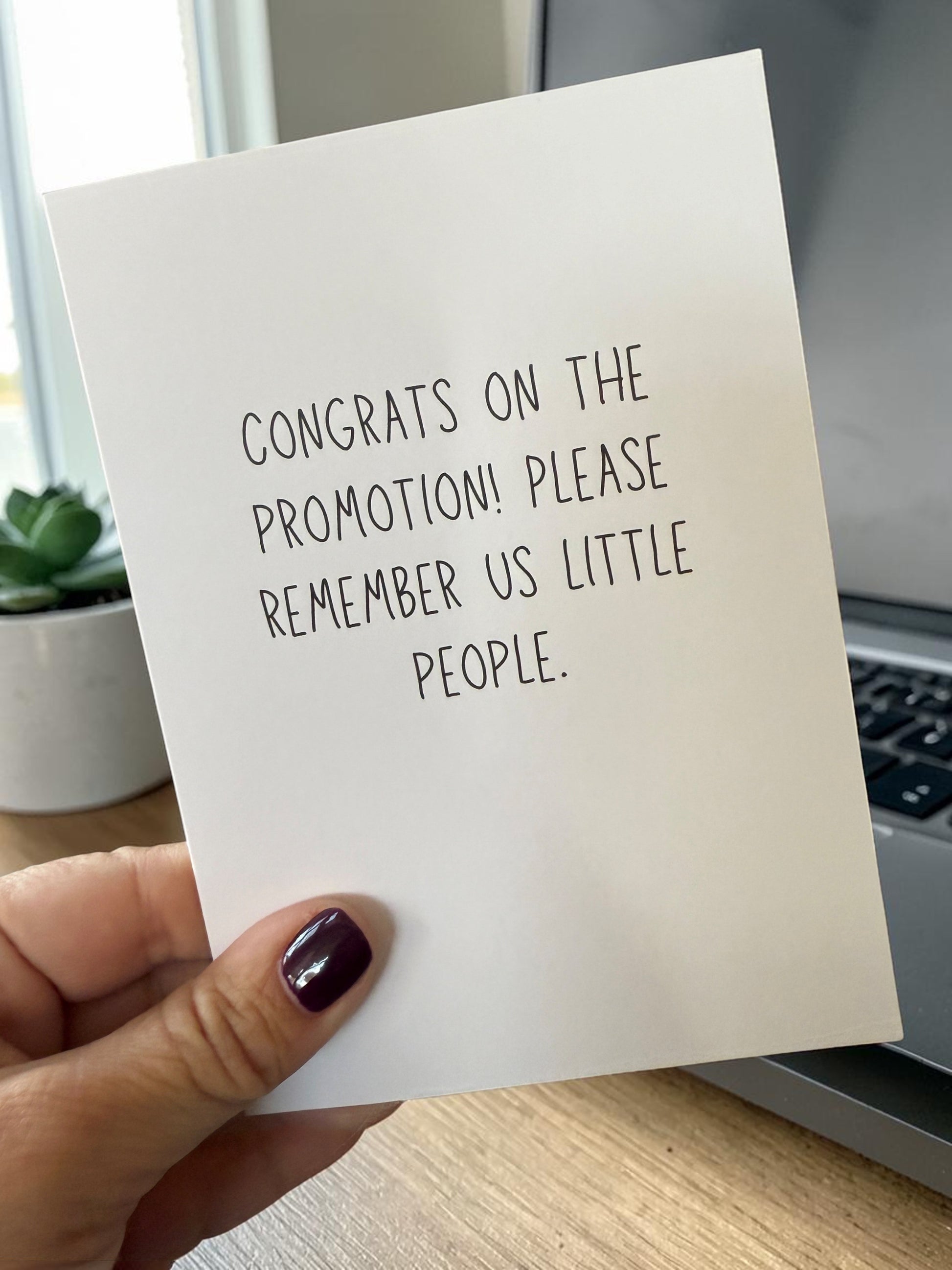 Congrats On The Promotion! Please Remember Us Little People-2