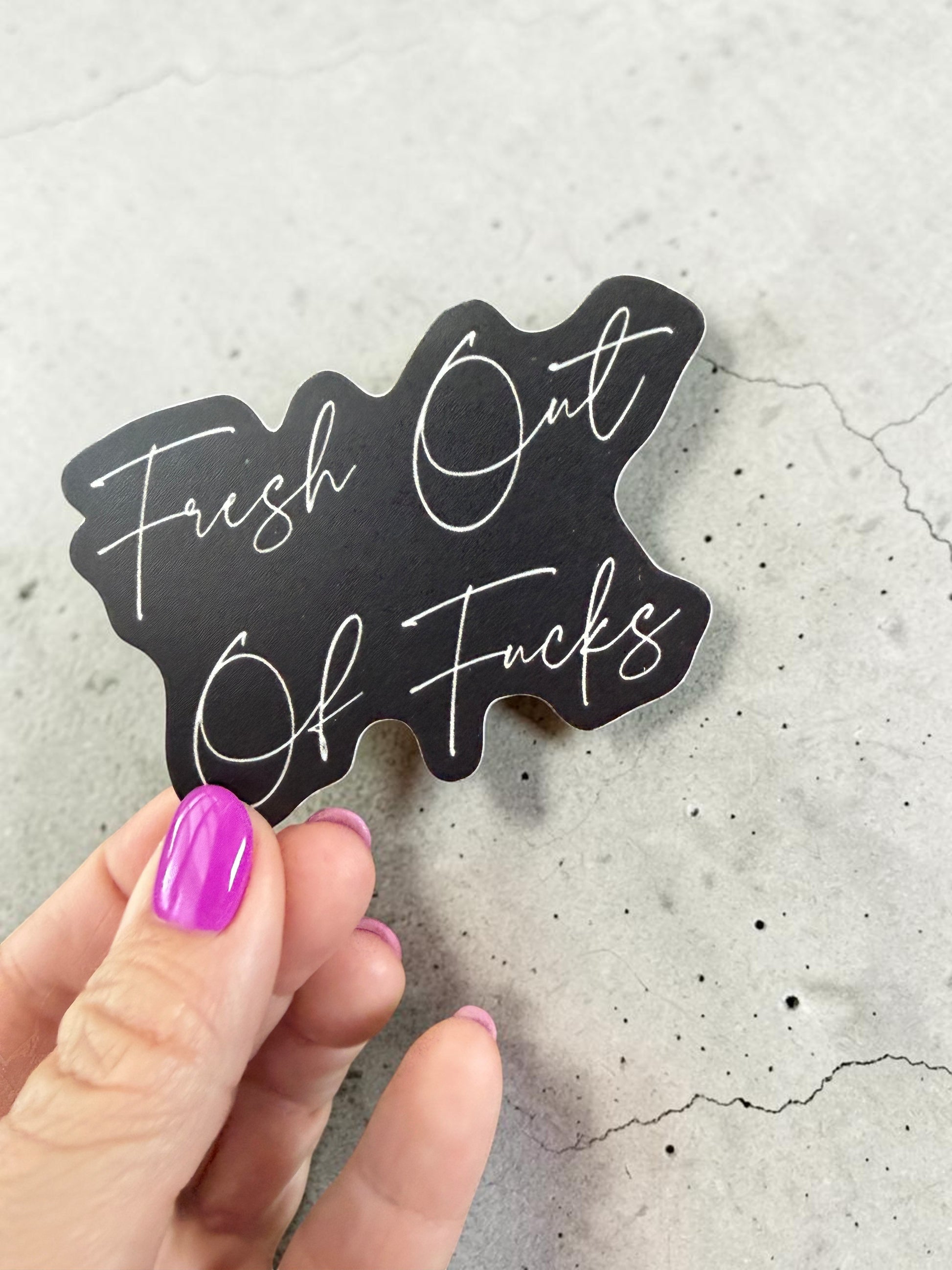 Fresh Out Of Fucks Sticker-4