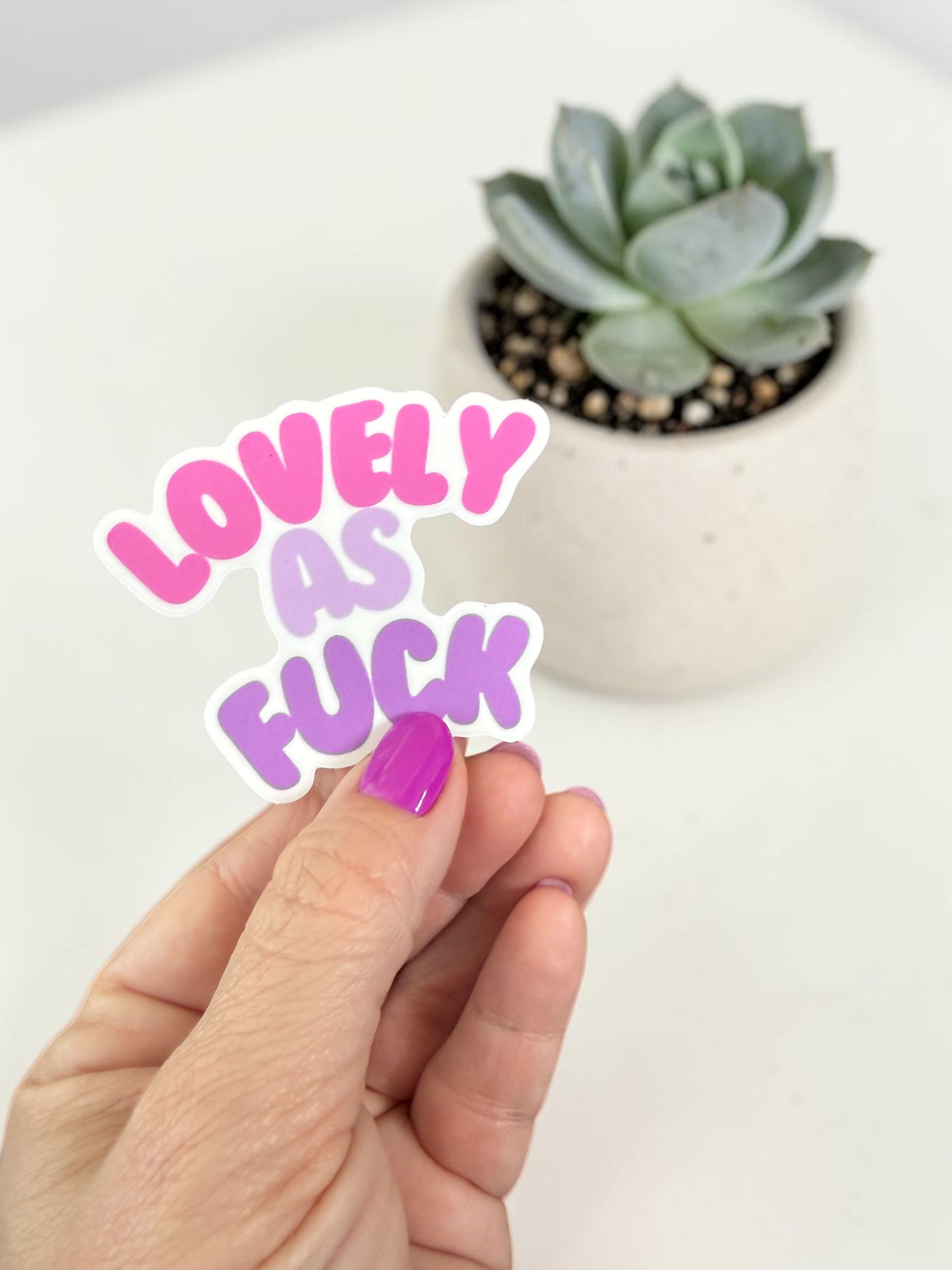 Lovely As Fuck Sticker-zoom-2
