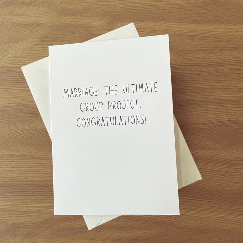 Marriage: The Ultimate Group Project. Congratulations! - Funny Blank Wedding Card-zoom-