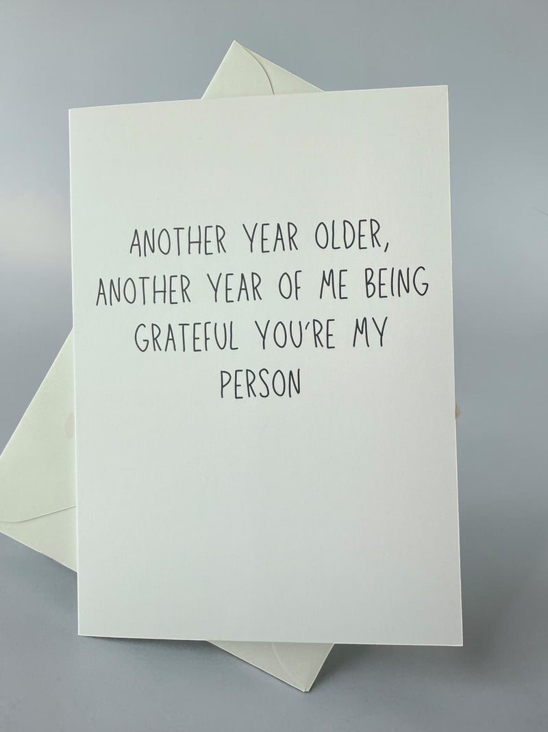 Another Year Older, Another Year Of Me Being Grateful You're My Person-zoom-