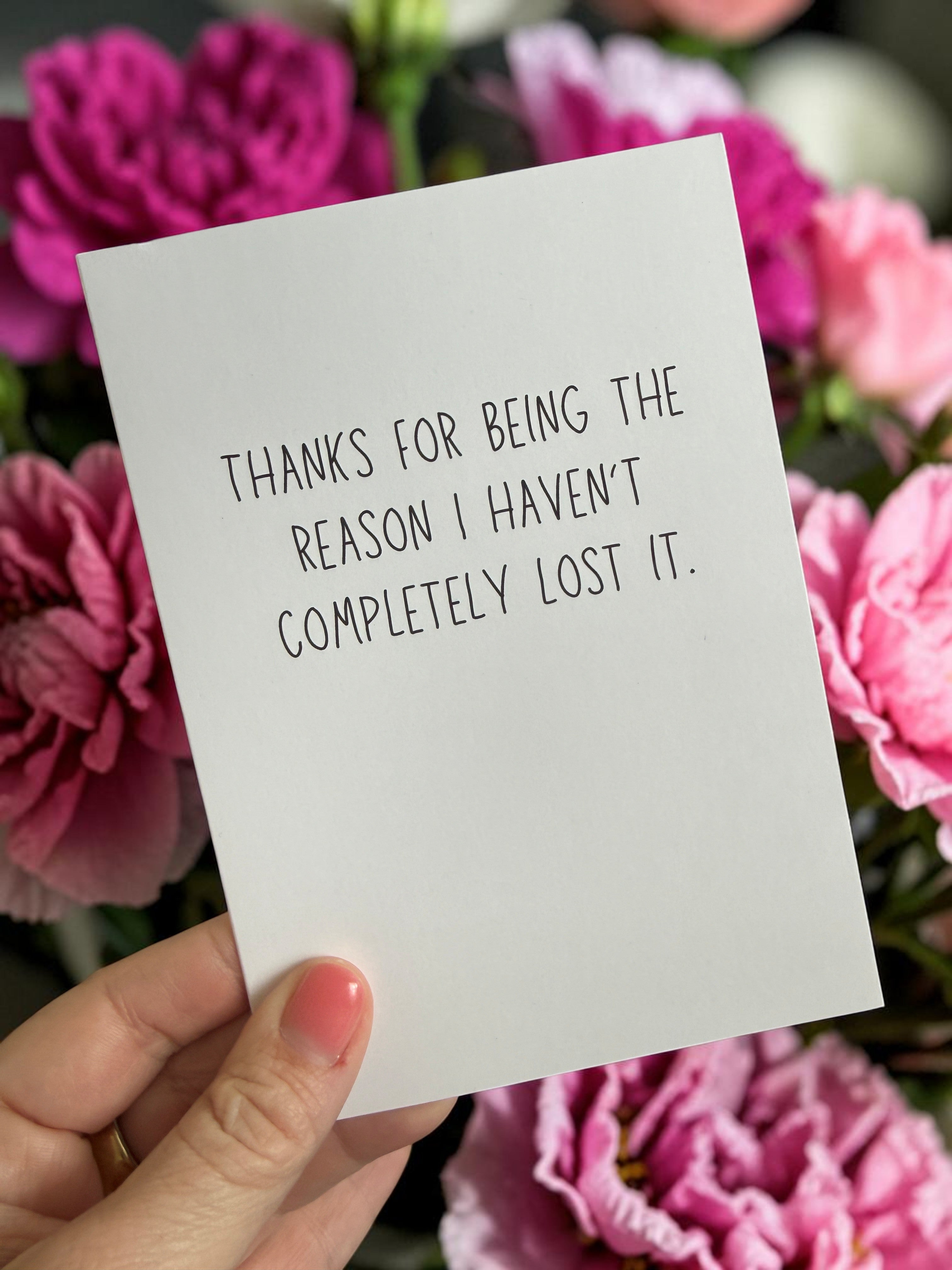 Thanks For Being The Reason I Haven't Lost It