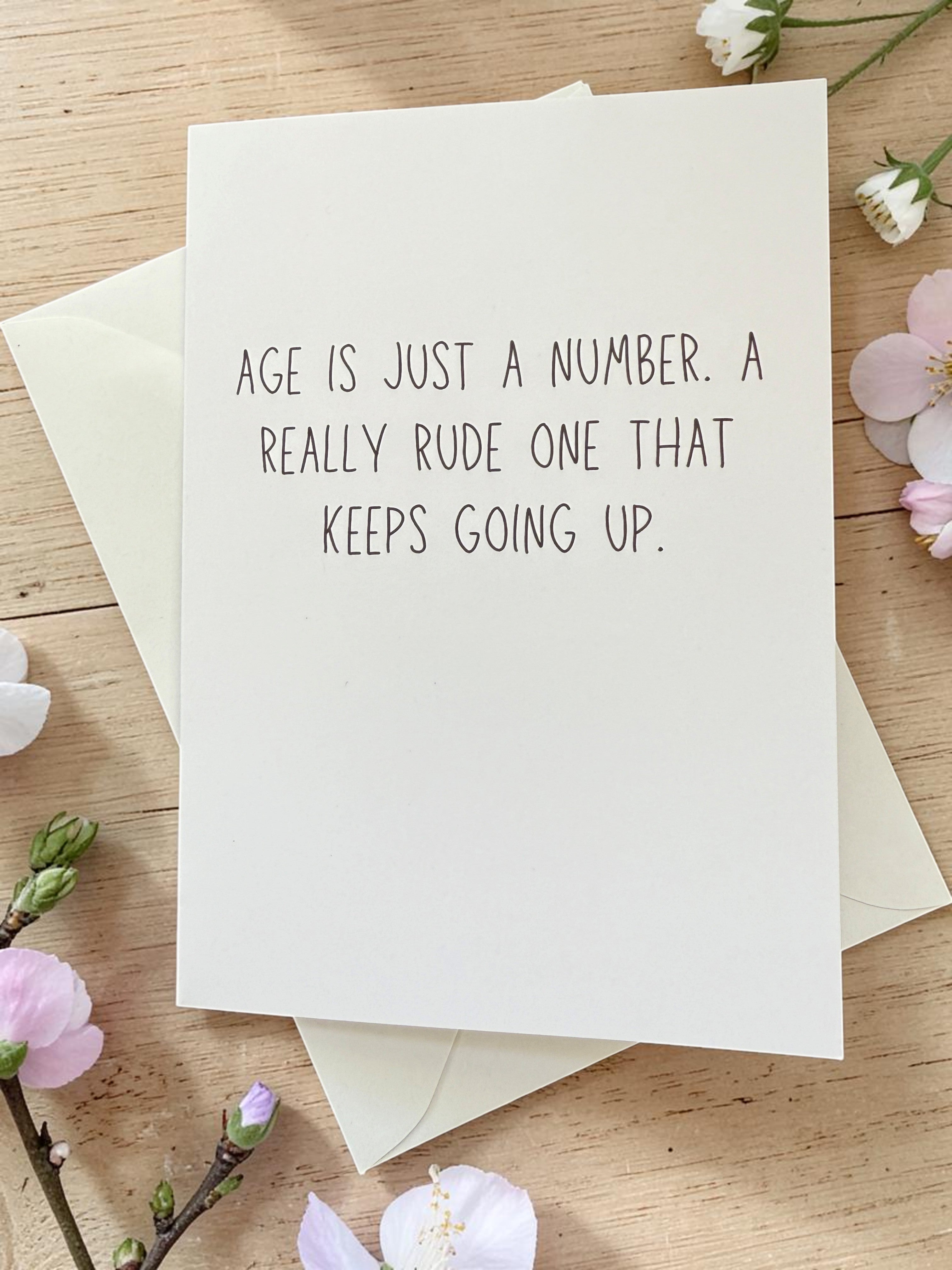 Age Is Just A Number. A Really Rude One That Keeps Going Up
