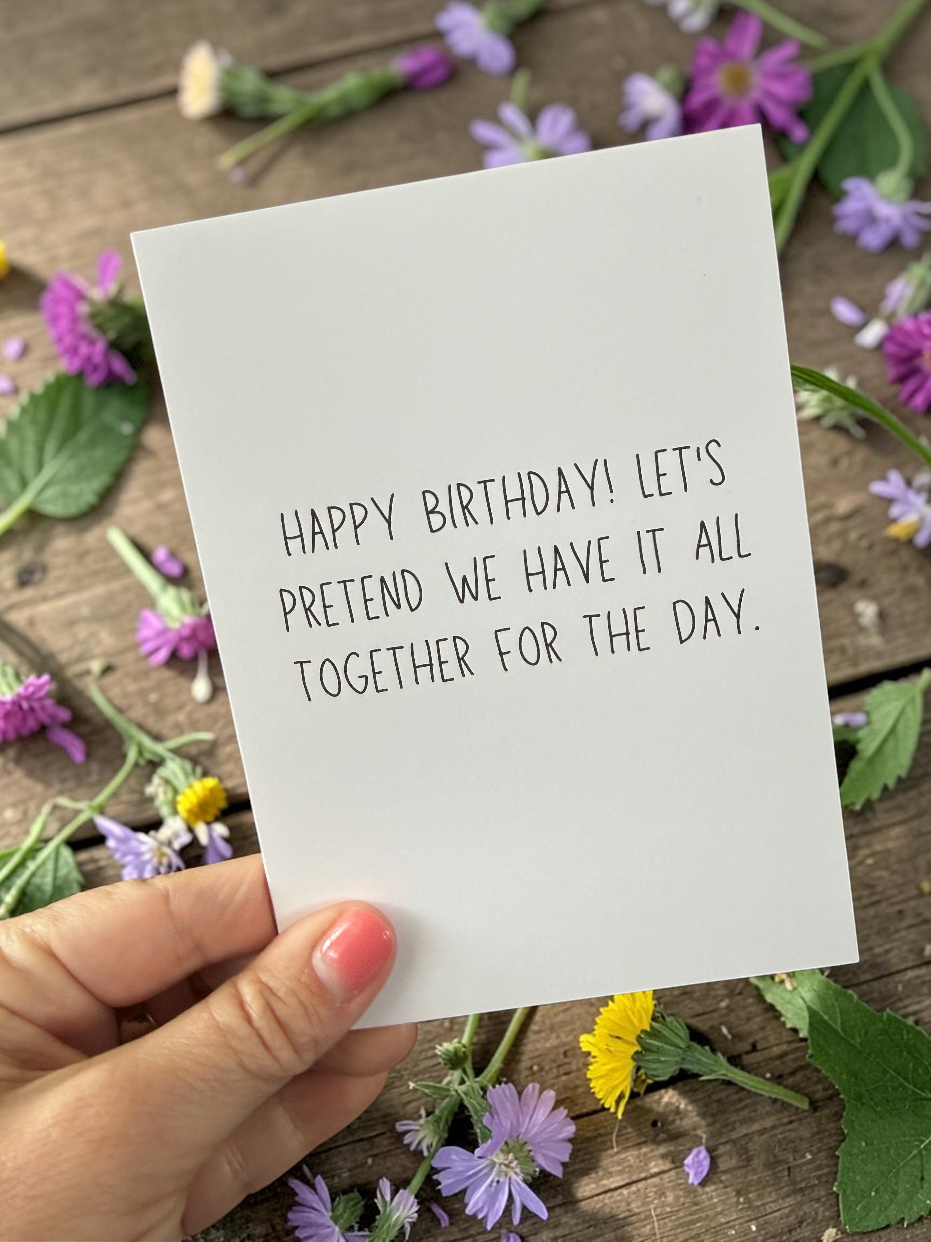 Happy Birthday! Let's Pretend We Have It All Together For The Day.-zoom-4