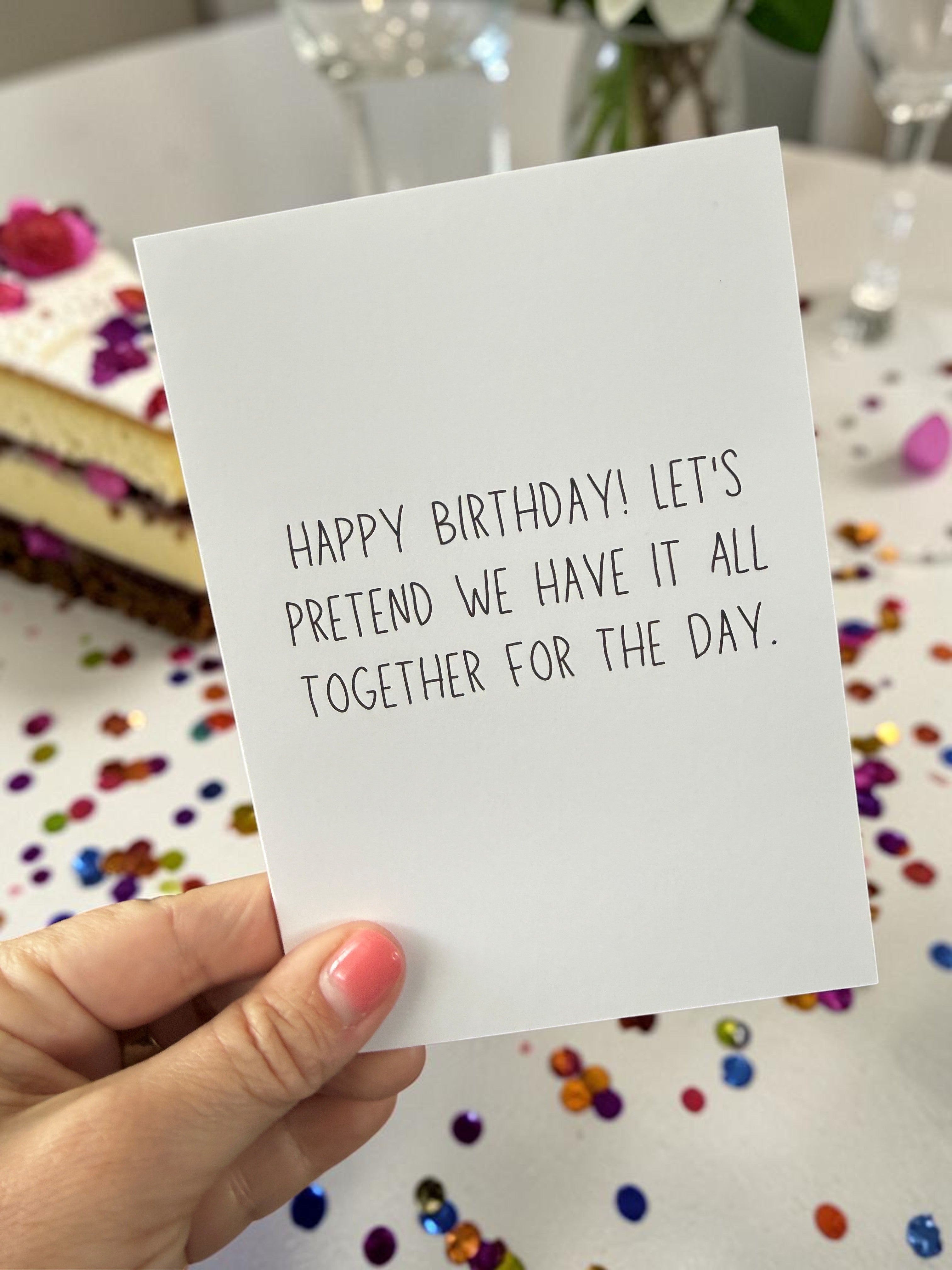 Happy Birthday! Let's Pretend We Have It All Together For The Day.