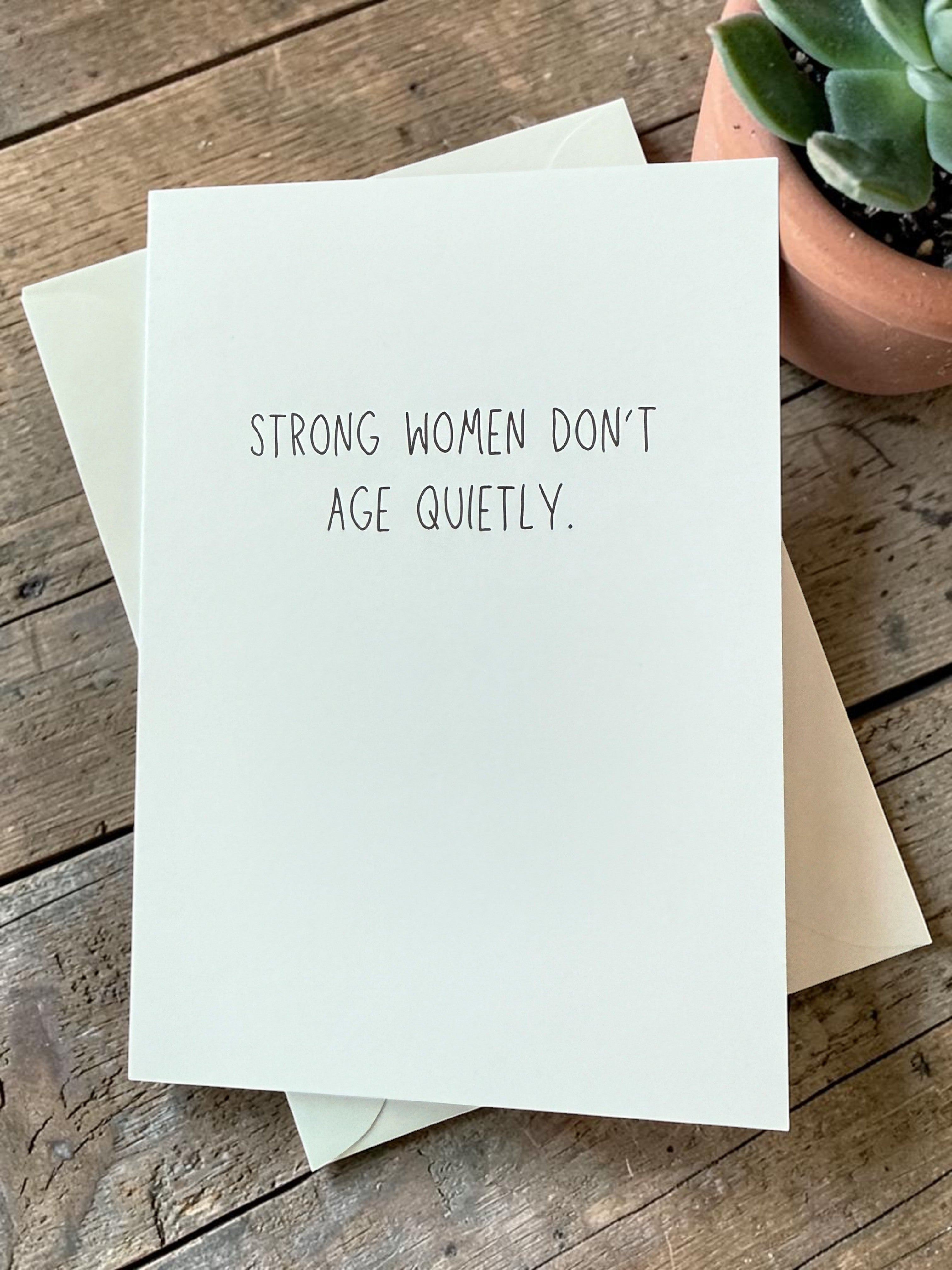 Strong Women Don't Age Quietly.-zoom-1