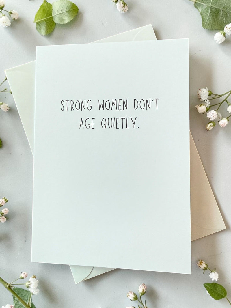 Strong Women Don't Age Quietly.-zoom-