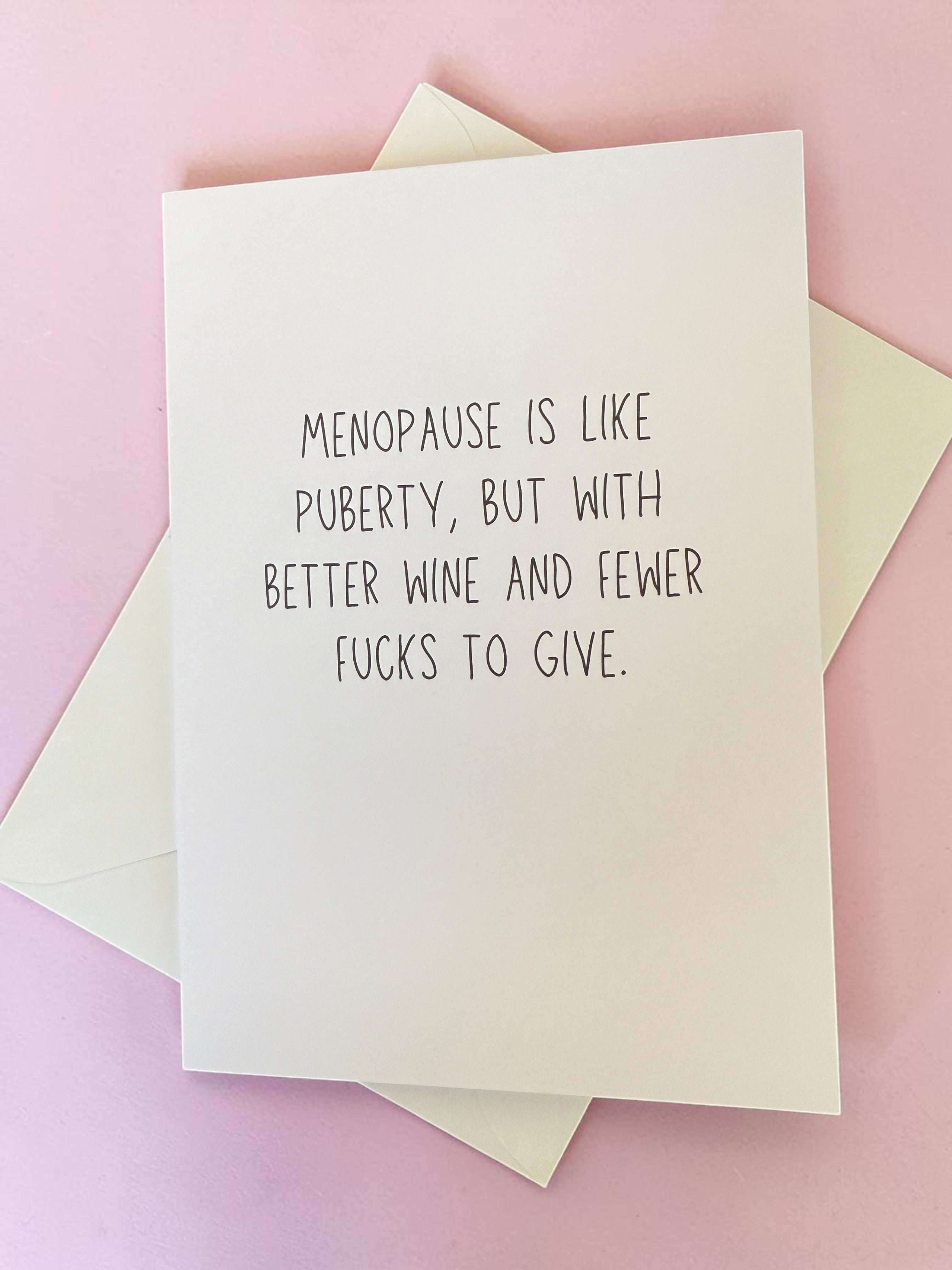 Menopause Is Like Puberty, But With Better Wine And Fewer Fucks To Give.-zoom-4