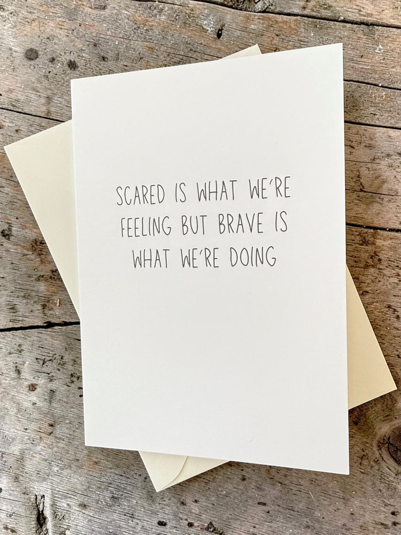 Scared Is What We’re Feeling But Brave Is What We’re Doing-zoom-