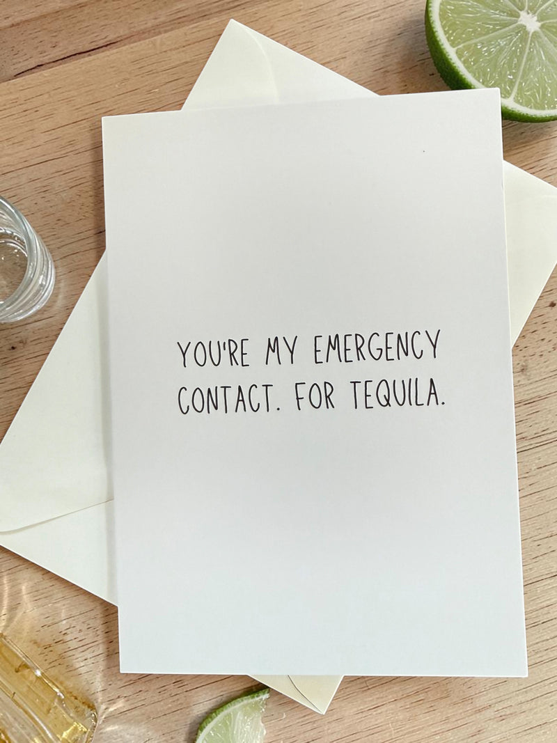 You’re My Emergency Contact. For Tequila.-zoom-