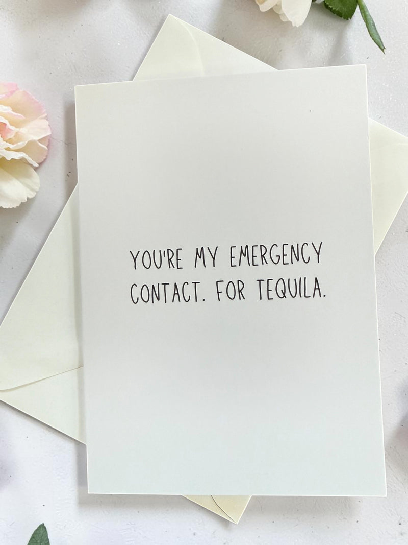 You’re My Emergency Contact. For Tequila.-zoom-