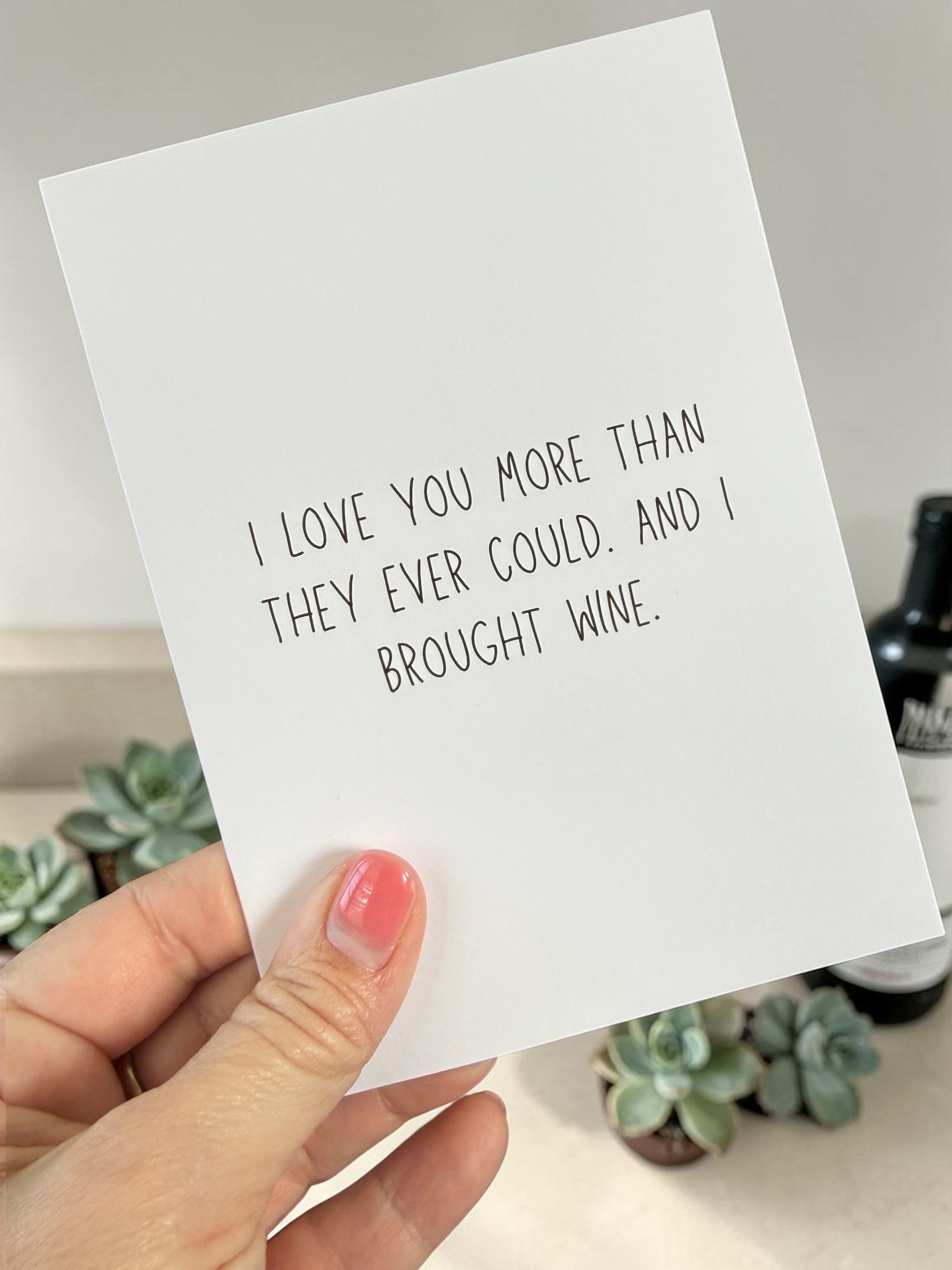I Love You More Than They Ever Could. And I Brought Wine-zoom-3