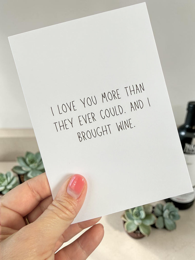 I Love You More Than They Ever Could. And I Brought Wine-zoom-