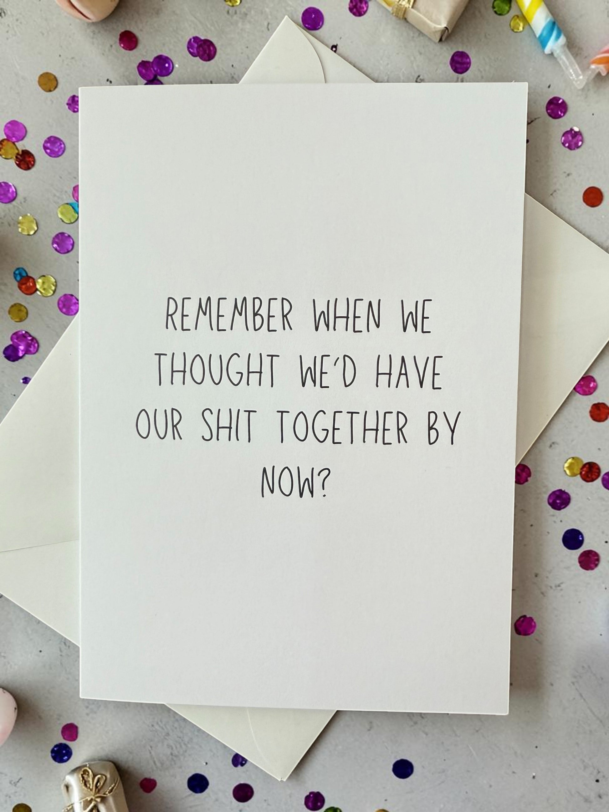 Remember When We Thought We'd Have Our Shit Together By Now?-1
