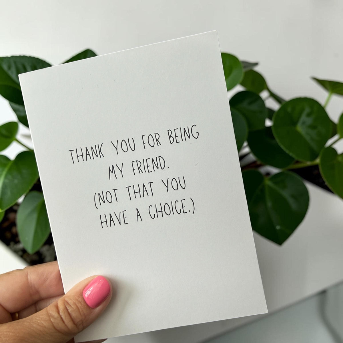 Thank You For Being My Friend. (Not That You Have A Choice.)-3