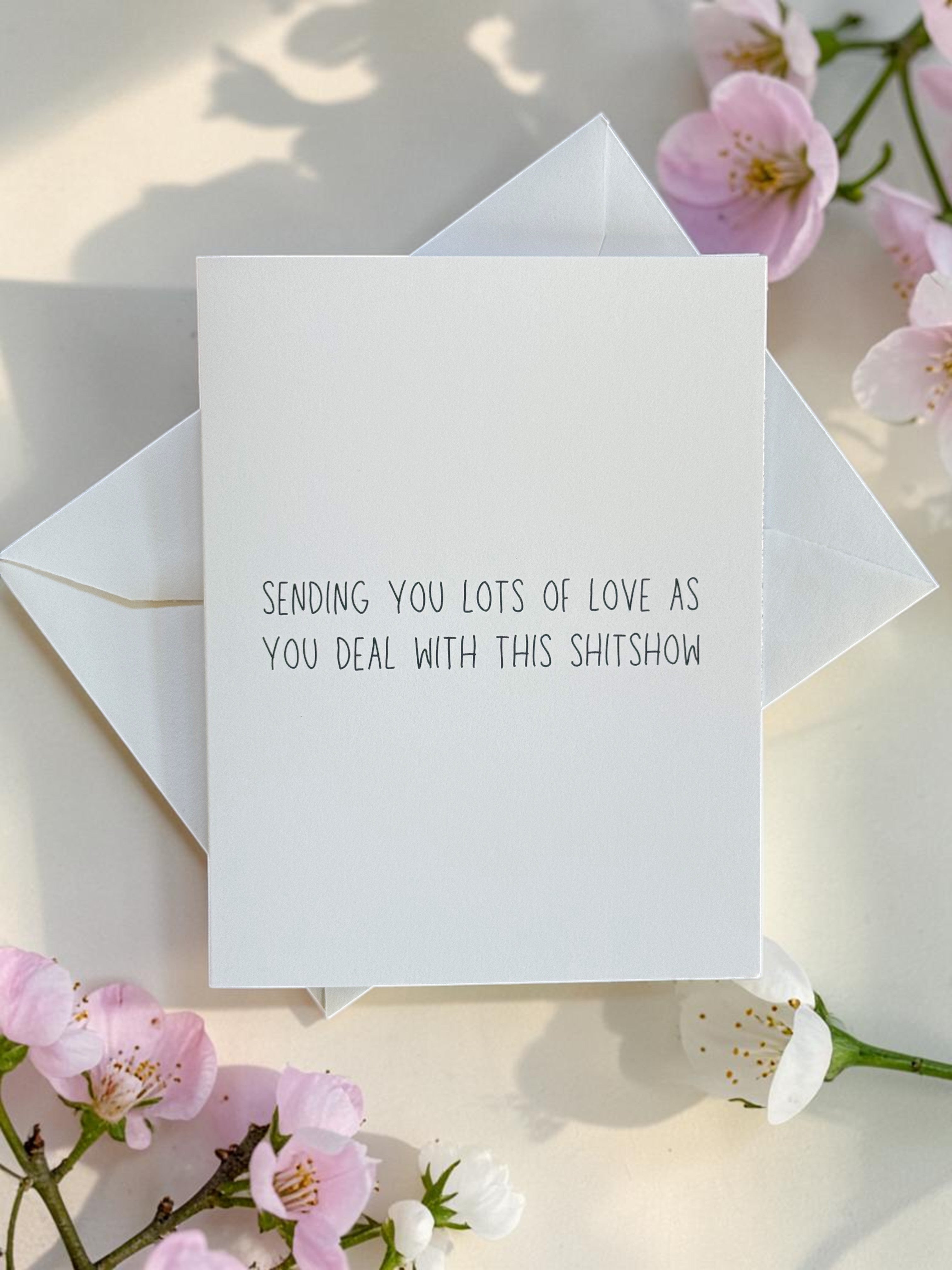 Sending You Lots Of Love As You Deal With This Shitshow