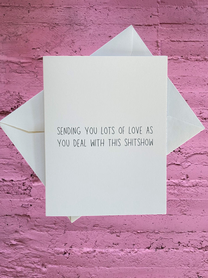 Sending You Lots Of Love As You Deal With This Shitshow-zoom-