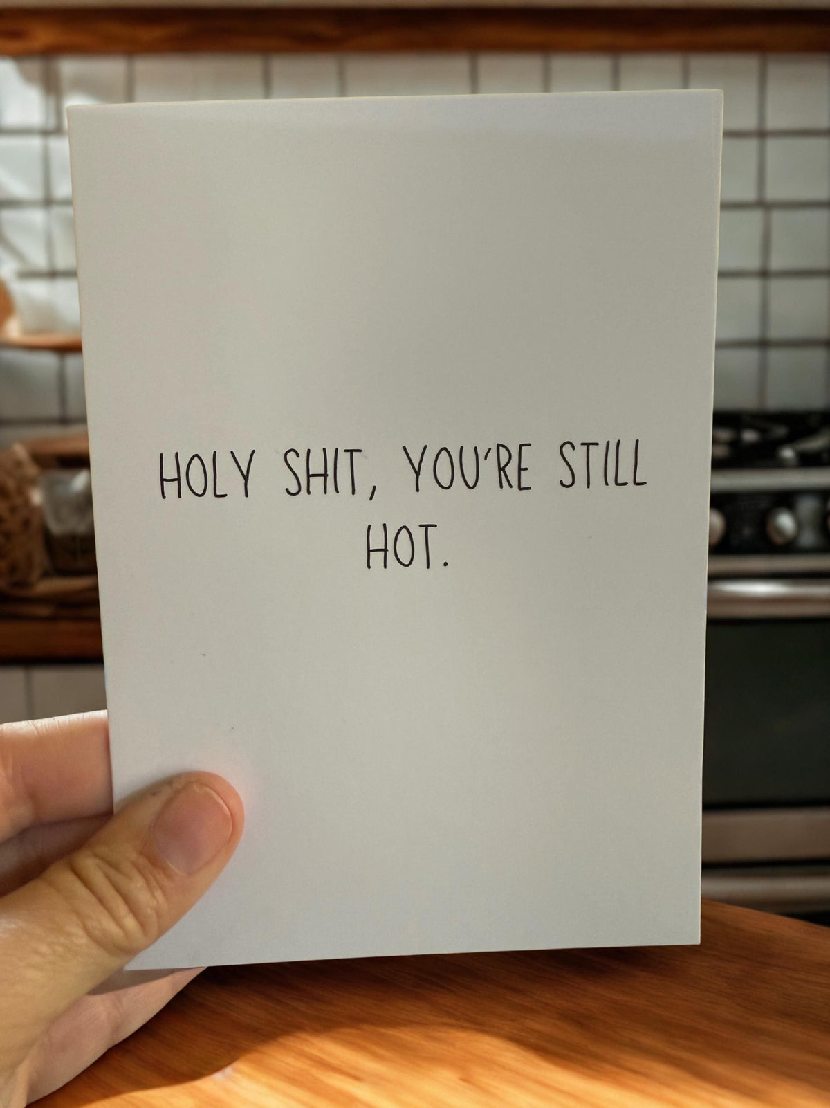 Holy Shit, You're Still Hot - Funny Greeting Cards for Friends A2-zoom-4