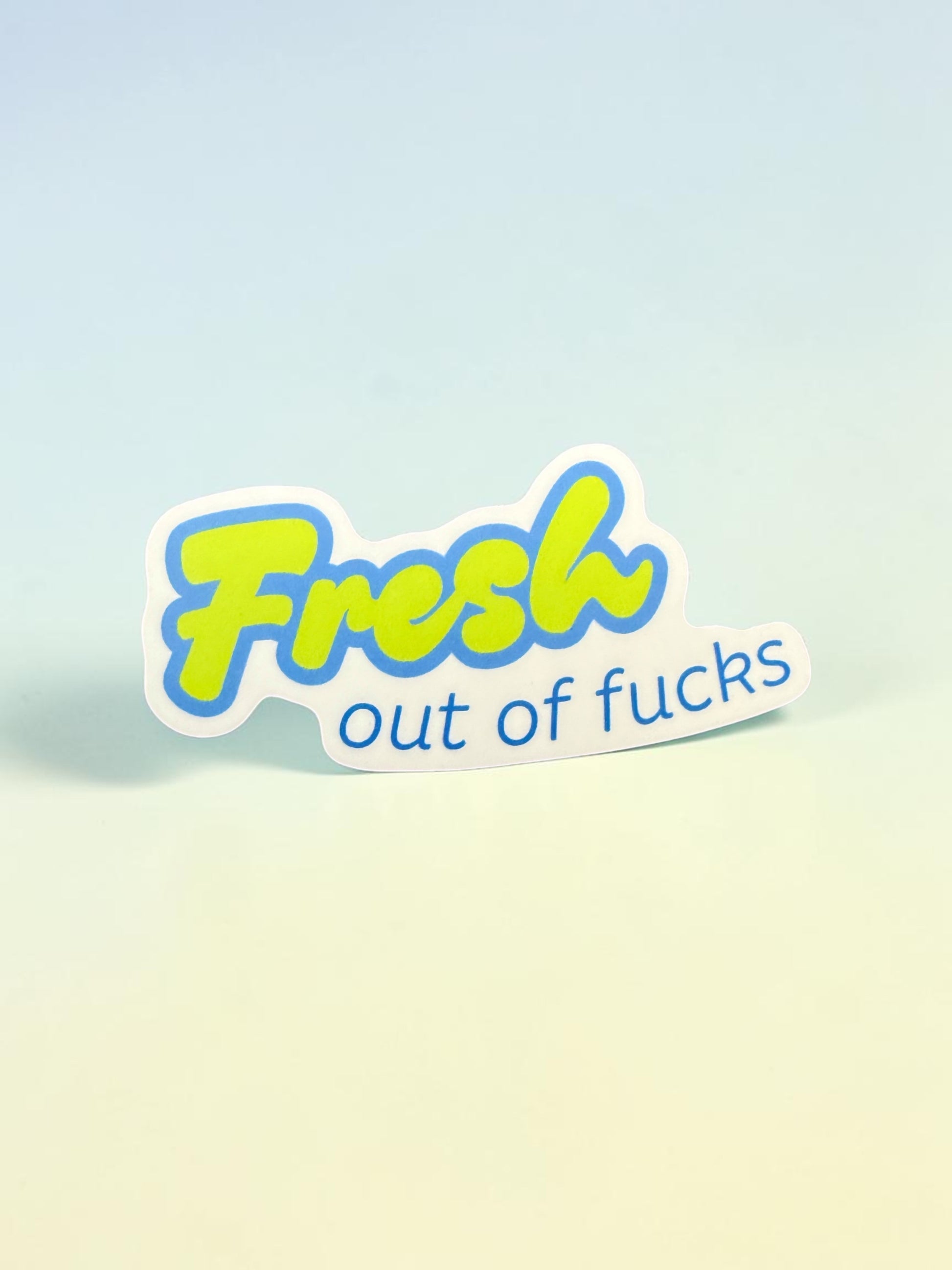 Fresh Out Of Fucks Sticker-2