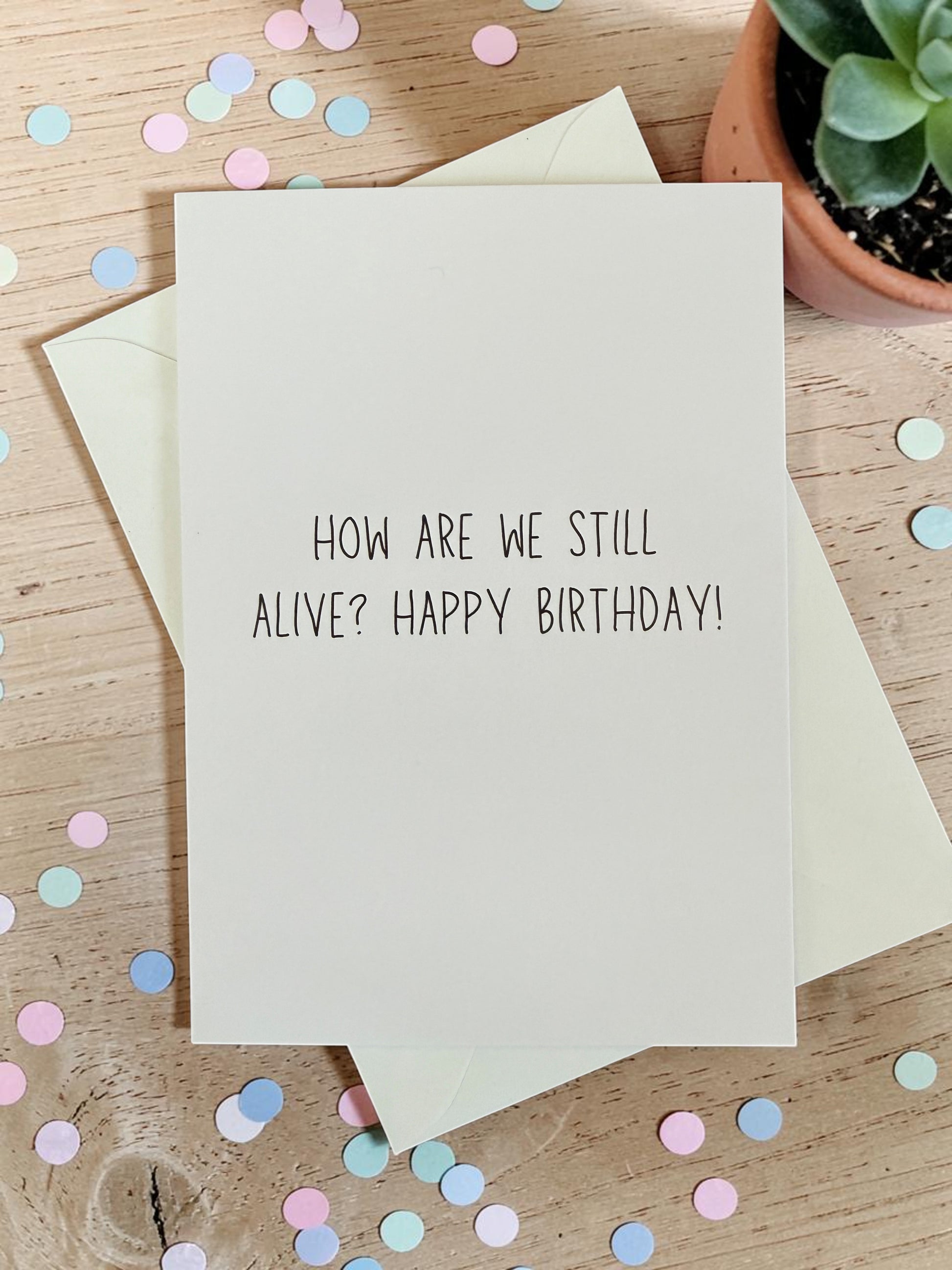 How Are We Still Alive? Happy Birthday!-3