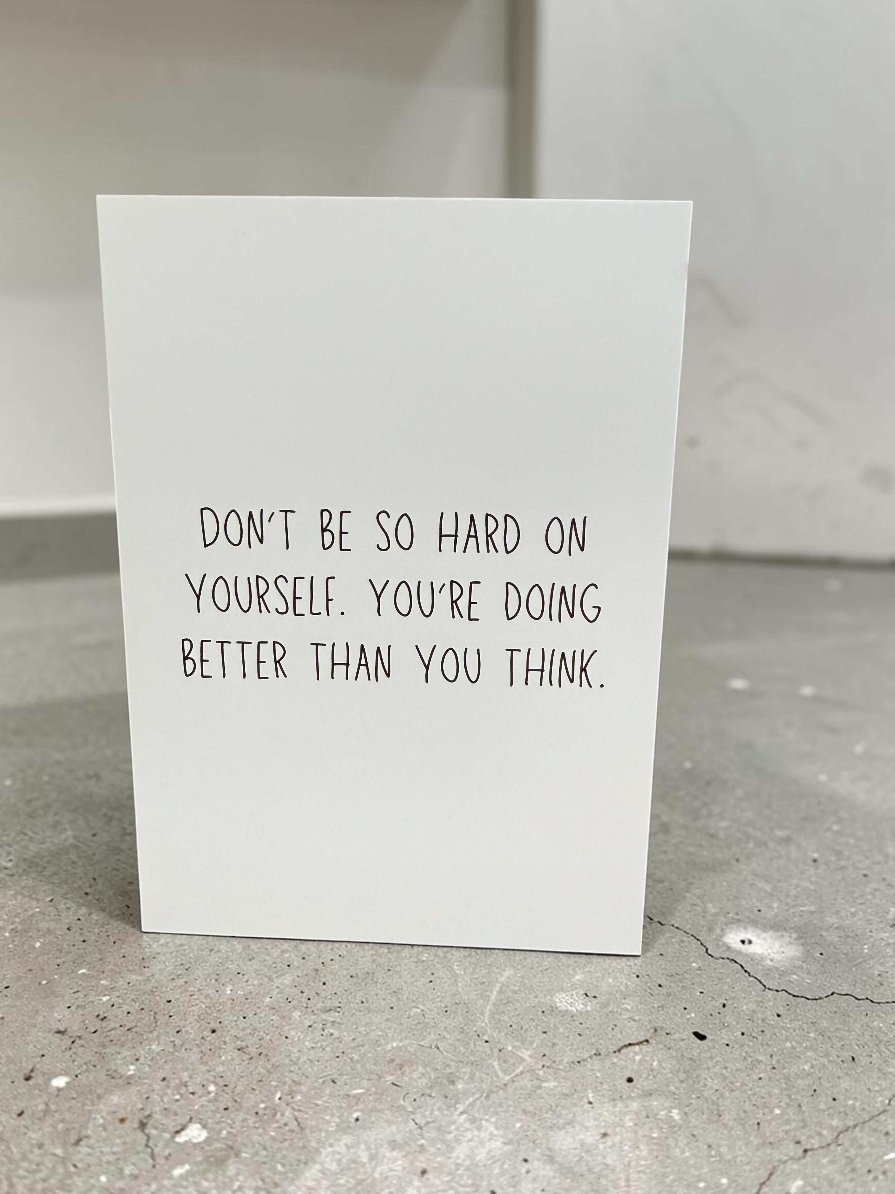 Don’t Be So Hard On Yourself. You’re Doing Better Than You Think.-zoom-5