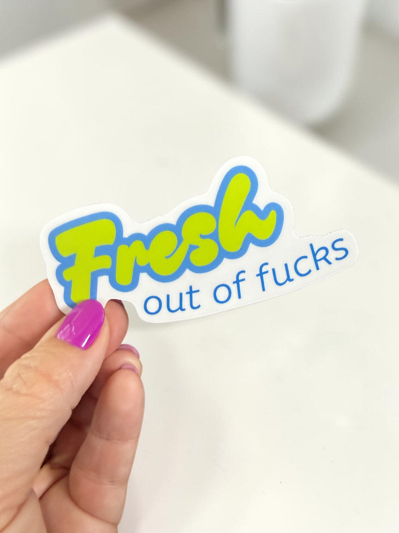 Fresh Out Of Fucks Sticker-zoom-