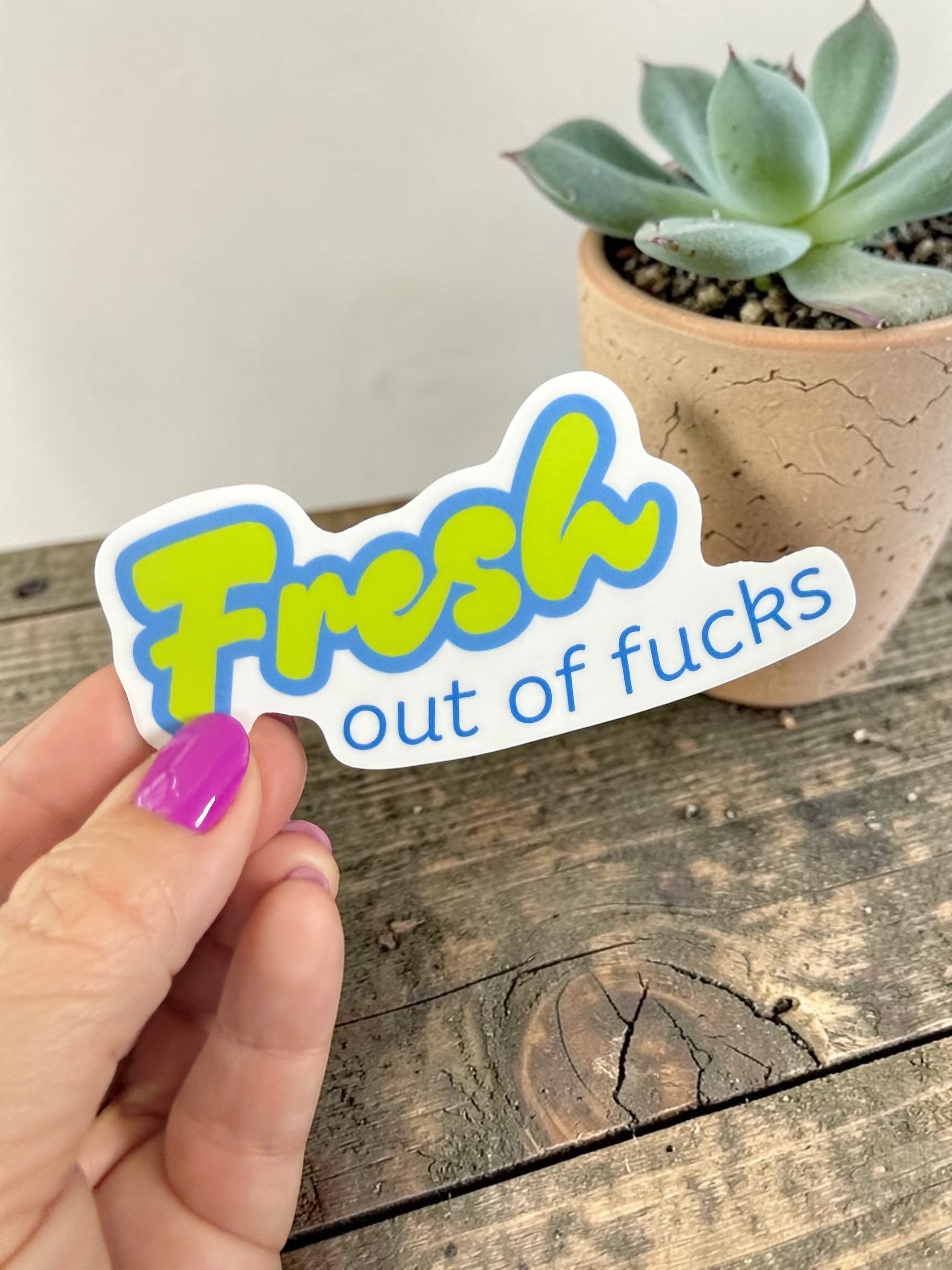 Fresh Out Of Fucks Sticker-1
