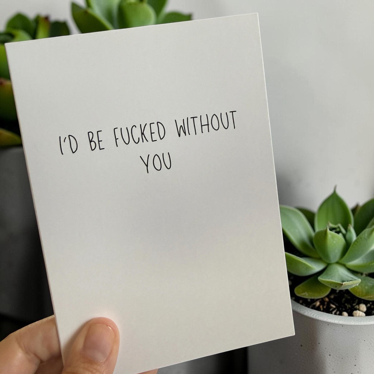 I'd Be Fucked Without You-1