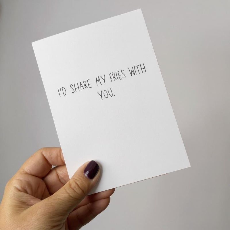 I’d Share My Fries With You. - Funny Blank Card-zoom-
